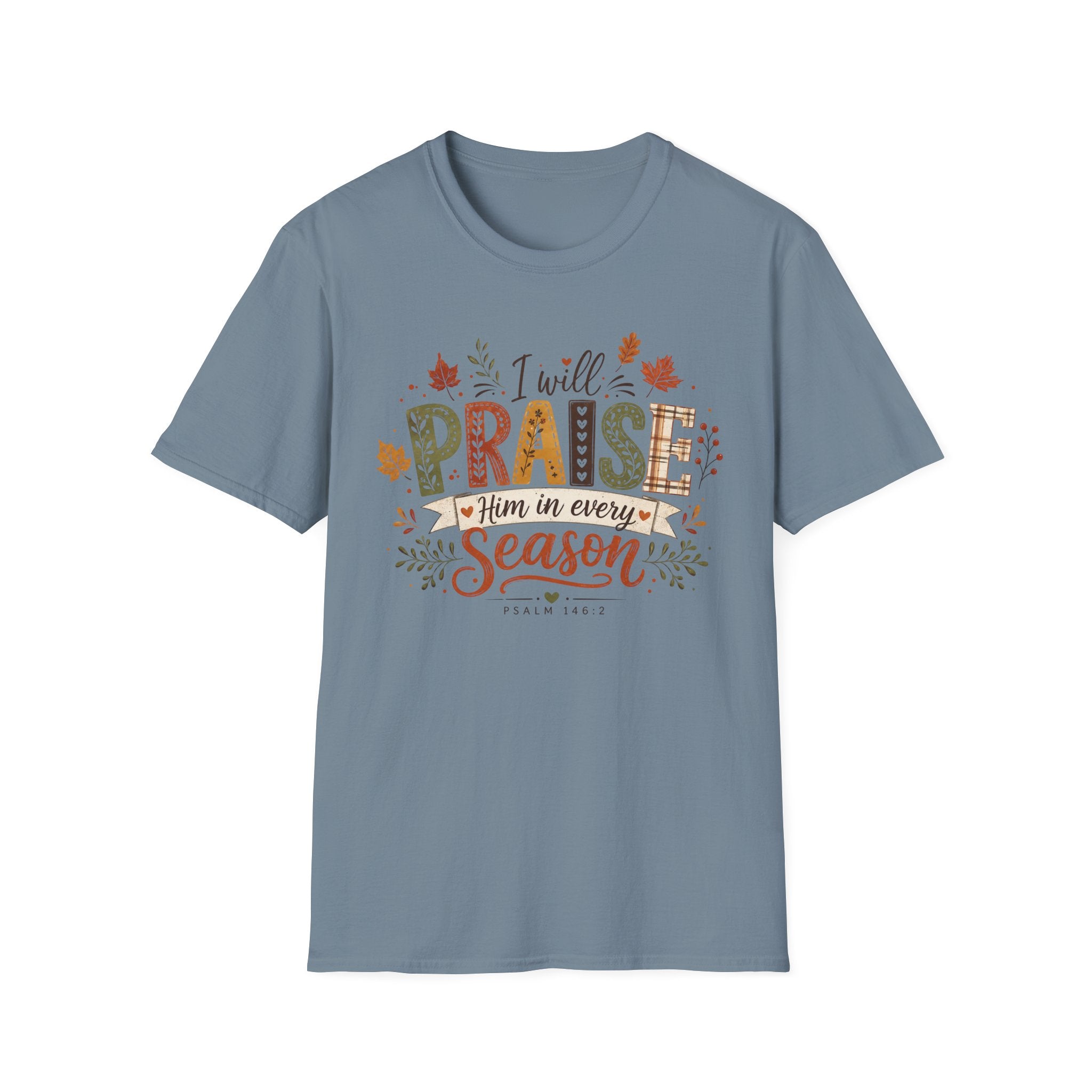 I Will Praise Him In Every Season Fall Tshirt