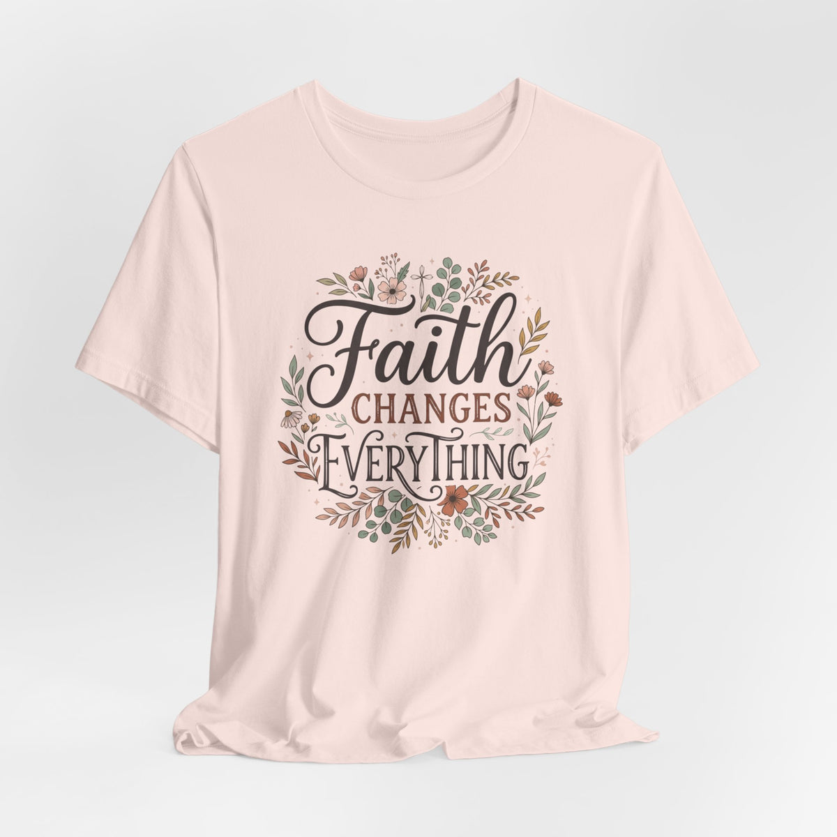 Faith Changes Everything - Bella Canvas 3001