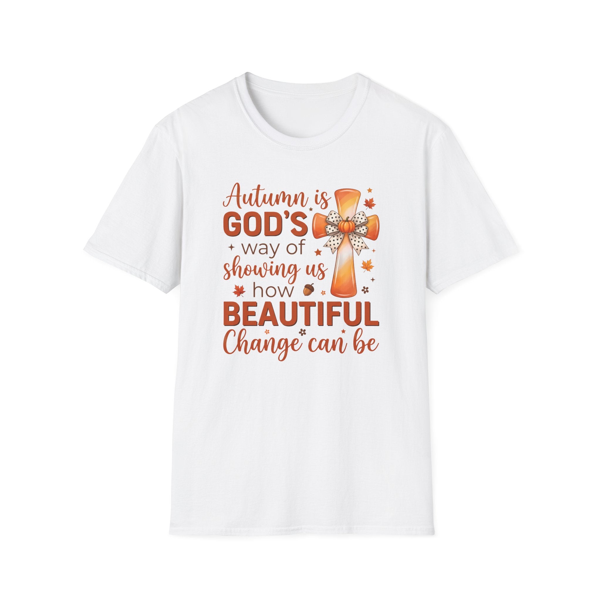 Autumn Is Gods Way of Showing Us How Beautiful Change Can Be Gildan 64000 T-Shirt