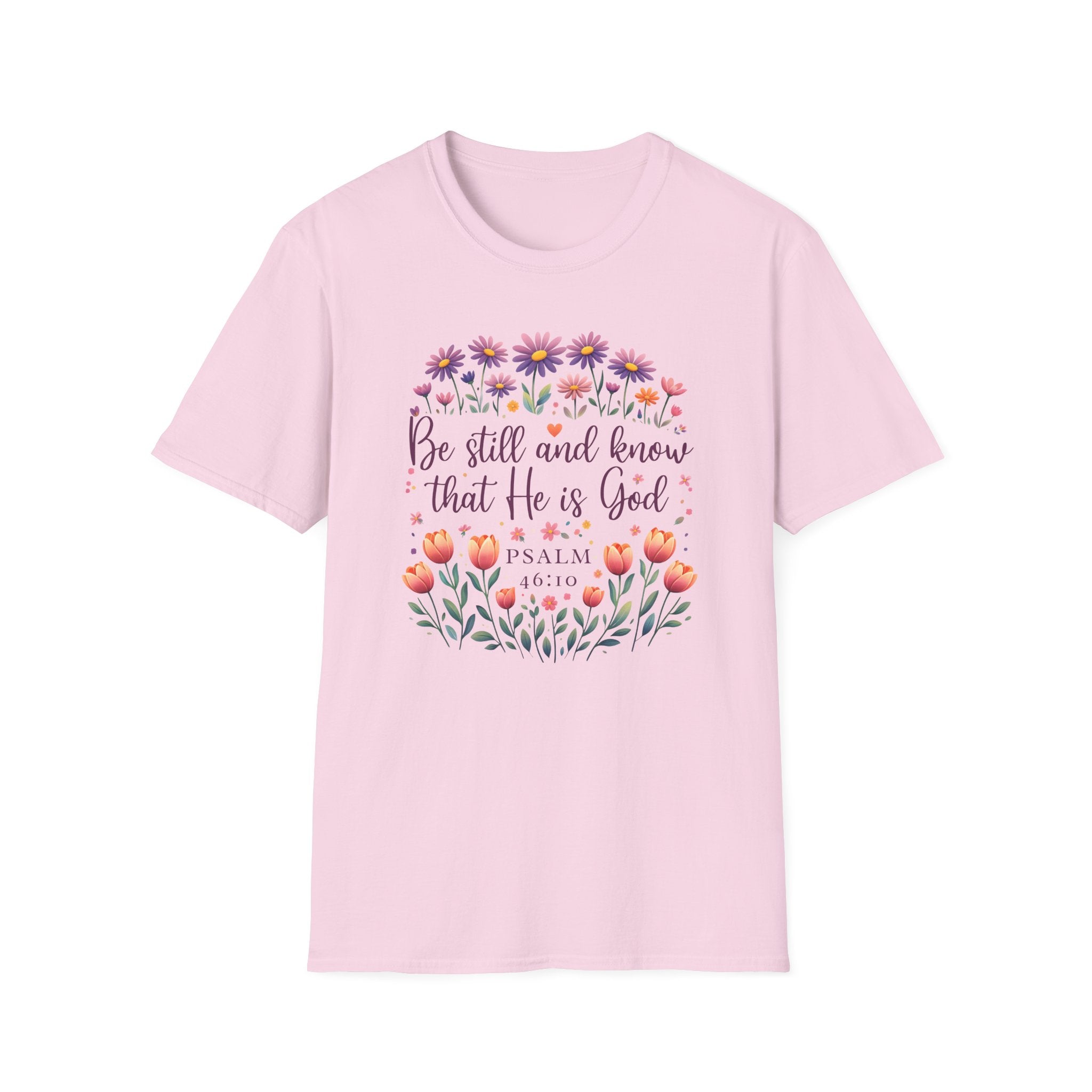Be Still And Know That He Is God Bible Verse Shirt Psalm 46:10 Gildan 64000 T-Shirt