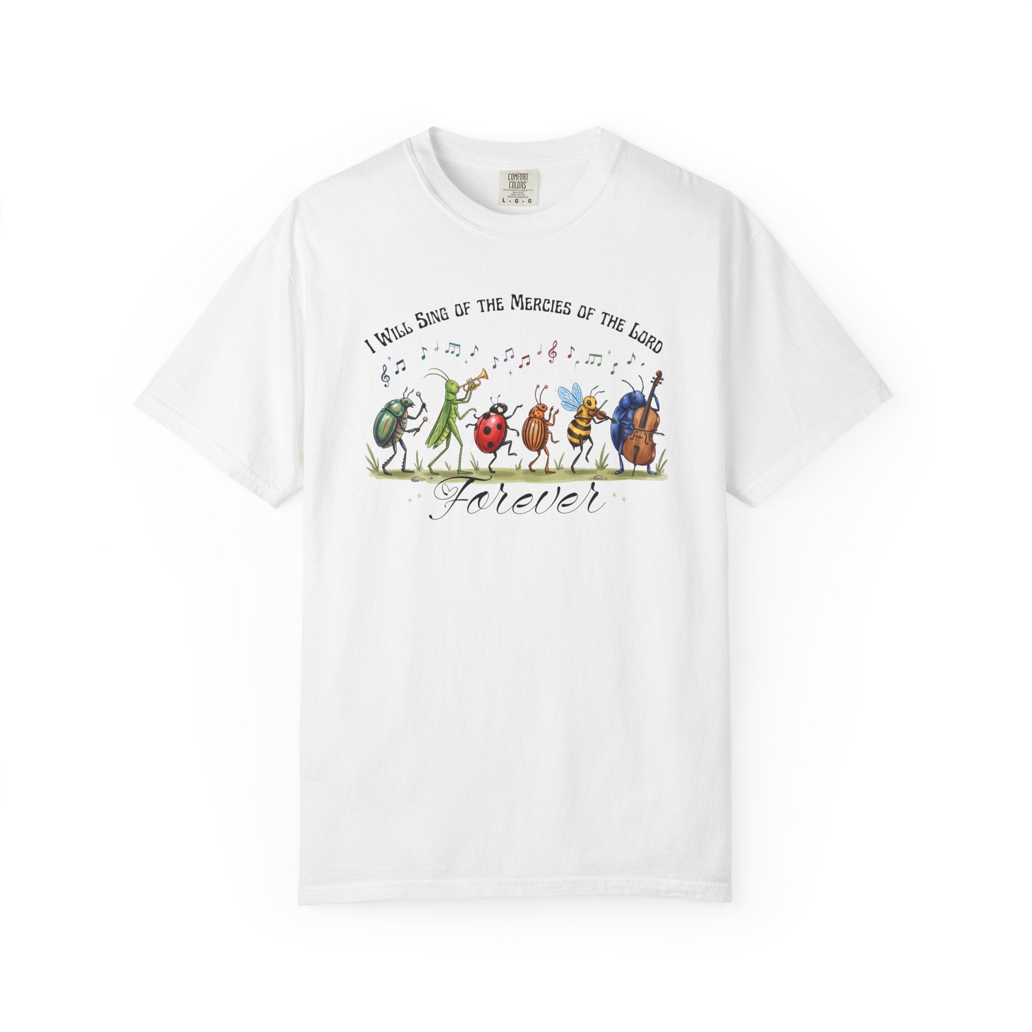 I Will Sing of the Mercies of the Lord Forever Comfort Colors T-shirt