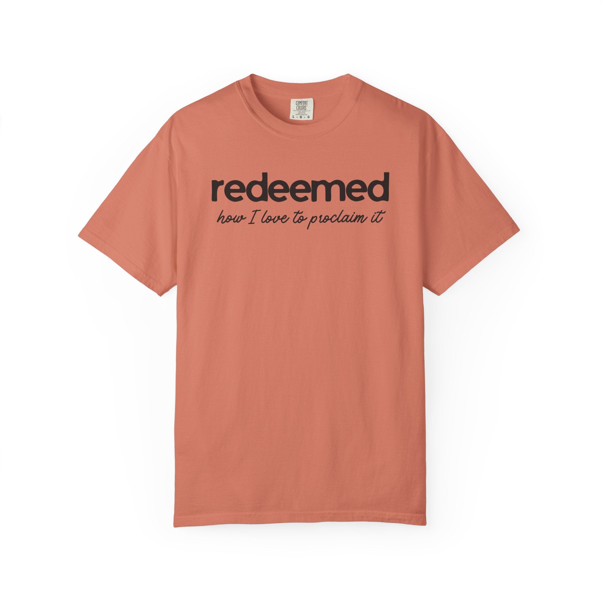 Redeemed How I Love to Proclaim It Comfort Colors T-shirt
