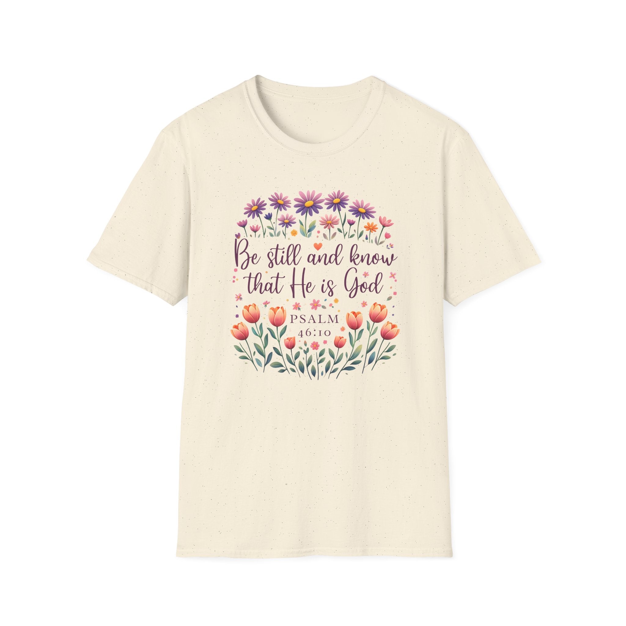 Be Still And Know That He Is God Bible Verse Shirt Psalm 46:10 Gildan 64000 T-Shirt