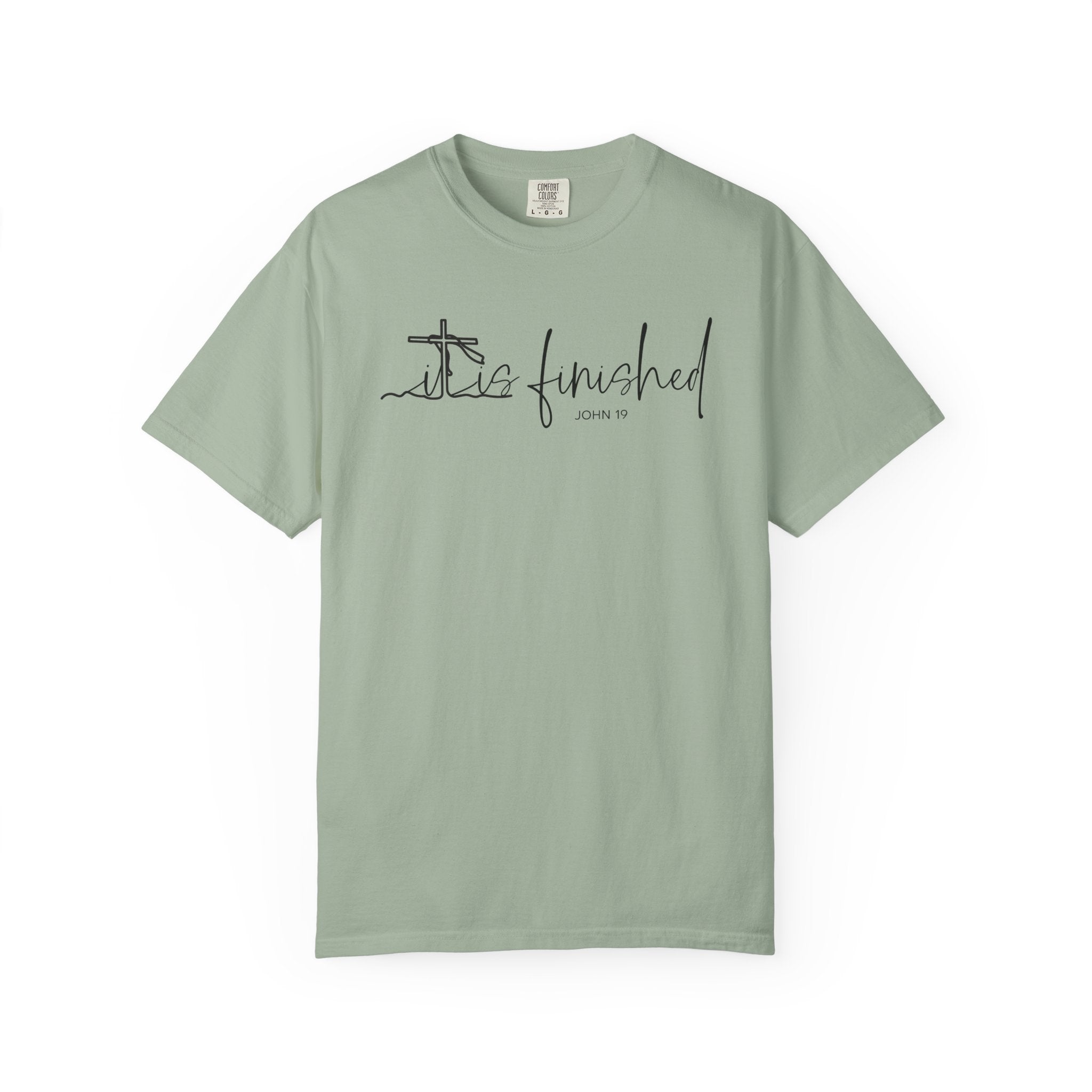 It Is Finished Easter Shirt Comfort Colors T-shirt