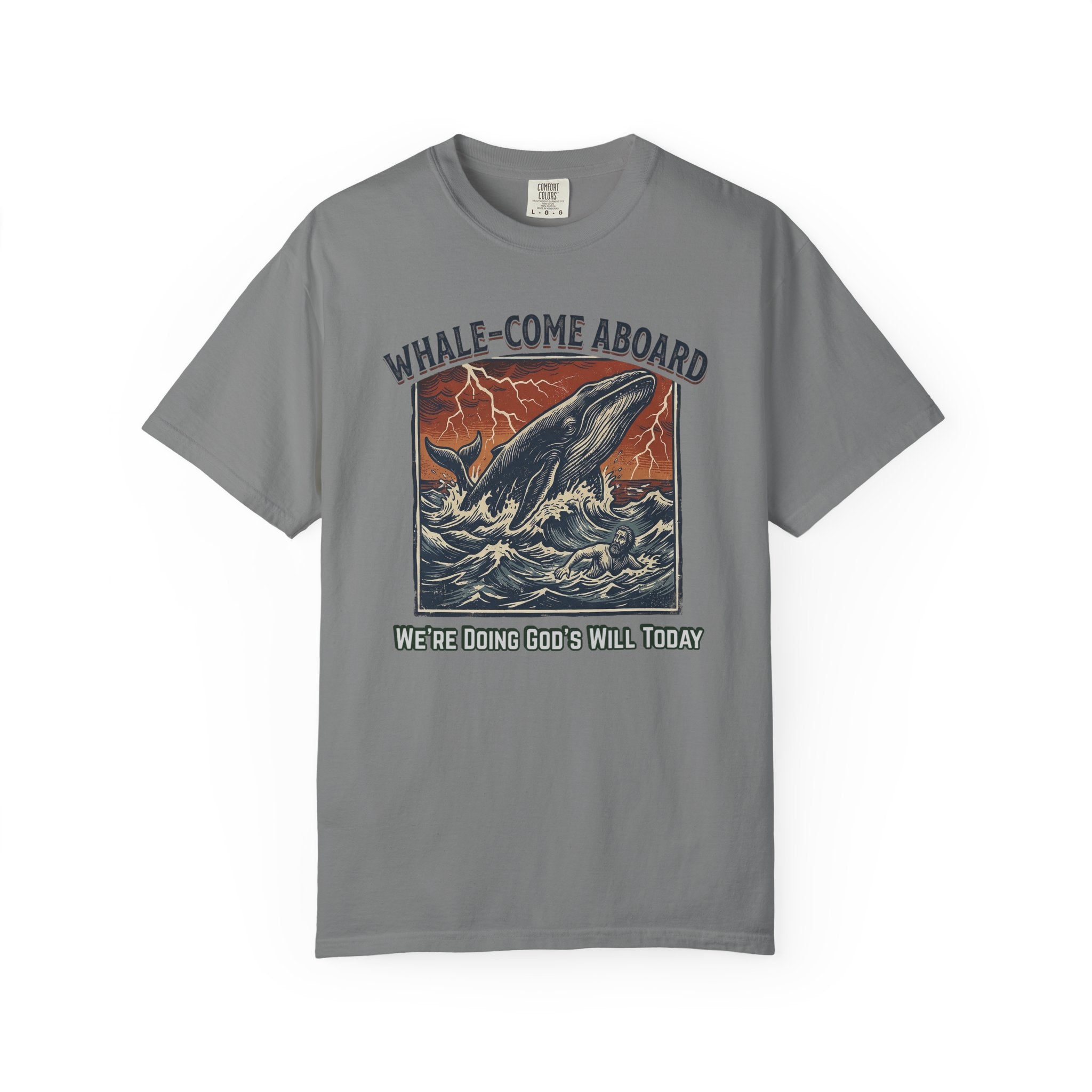 Whale-Come Aboard We're Doing God's Will Today Jonah Comfort Colors Tee
