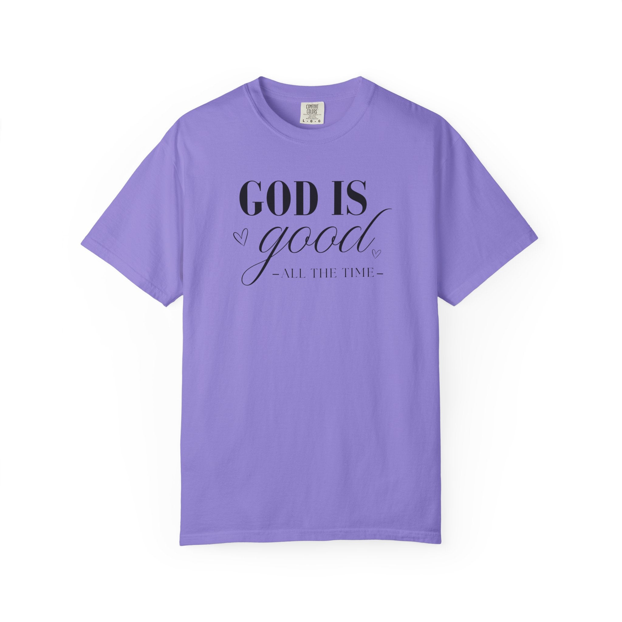 God Is Good All The Time Comfort Colors T-shirt