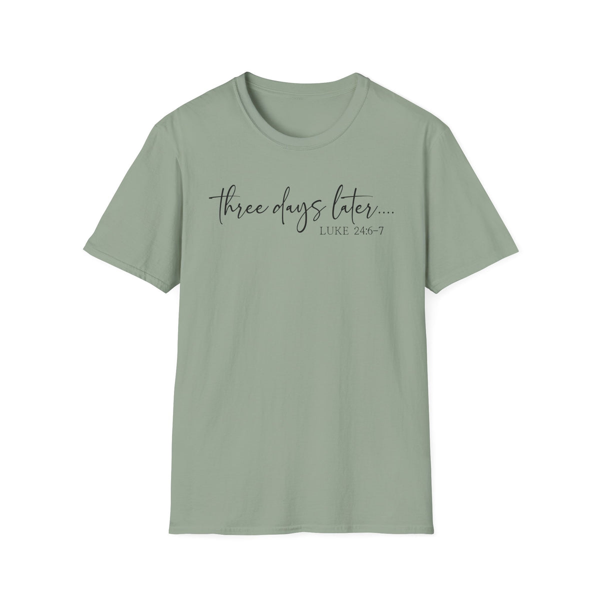 Three Days Later Luke 24 Bible Verse Resurrection Tshirt - Gildan 64k