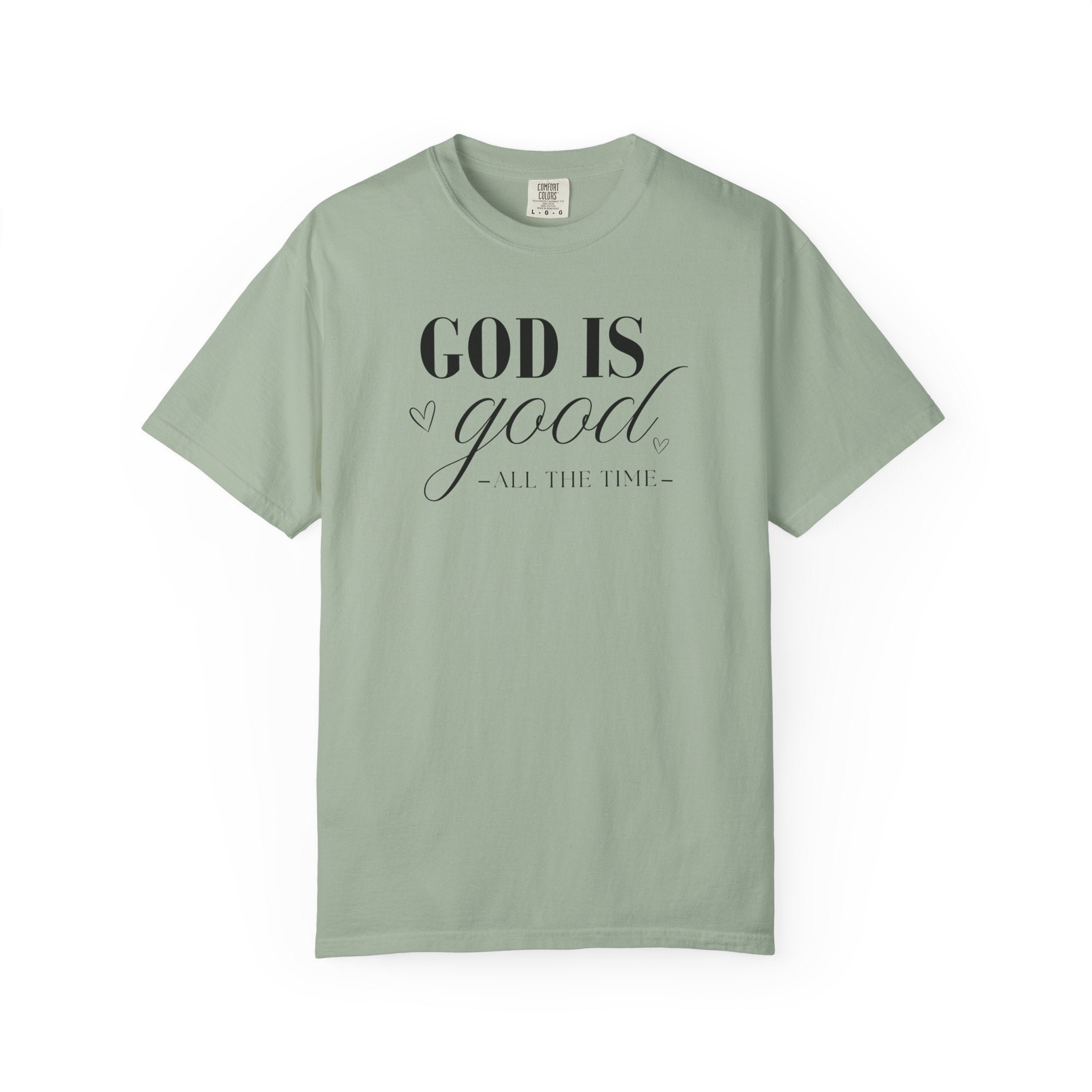 God Is Good All The Time Comfort Colors T-shirt