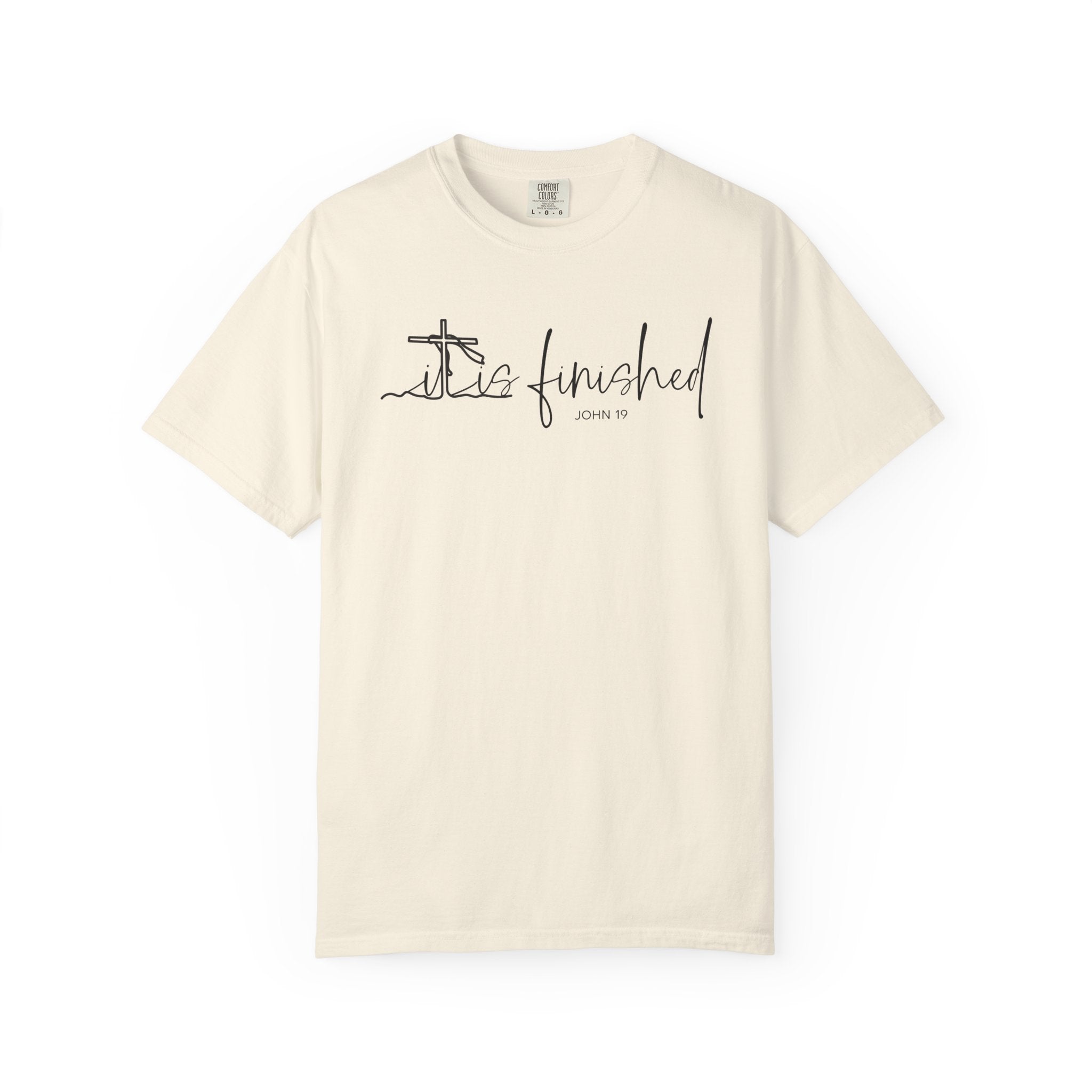 It Is Finished Easter Shirt Comfort Colors T-shirt