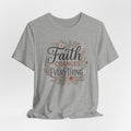 Faith Changes Everything - Bella Canvas 3001