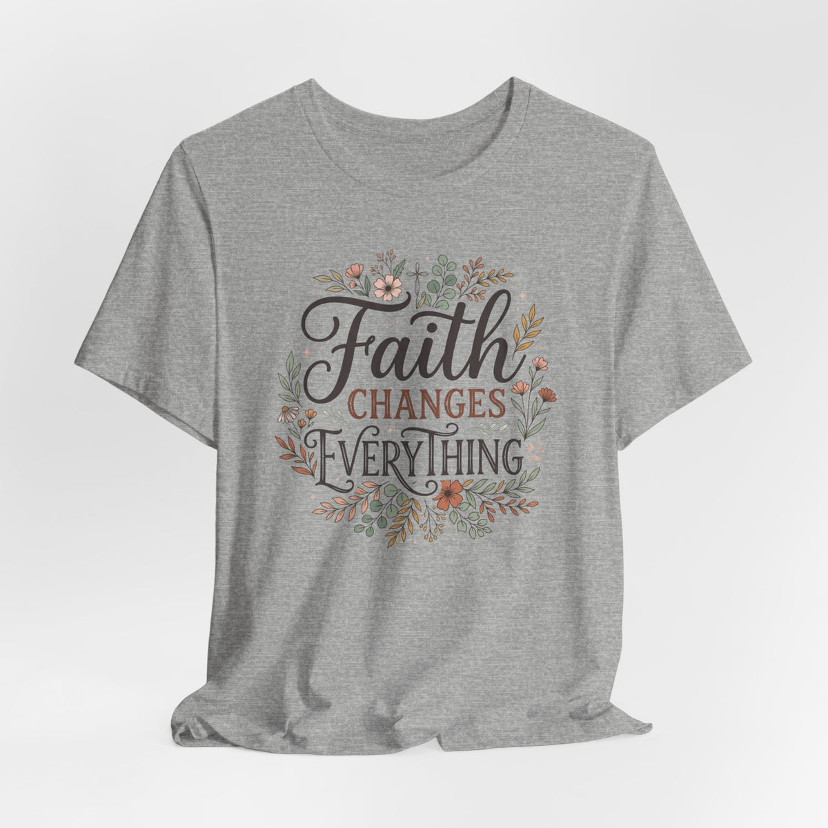 Faith Changes Everything - Bella Canvas 3001