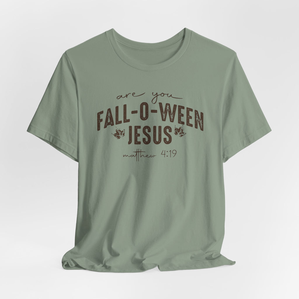 Are You Fall-O-Ween Jesus Matthew 4:19 Bible Verse Shirt - Bella Canvas 3001