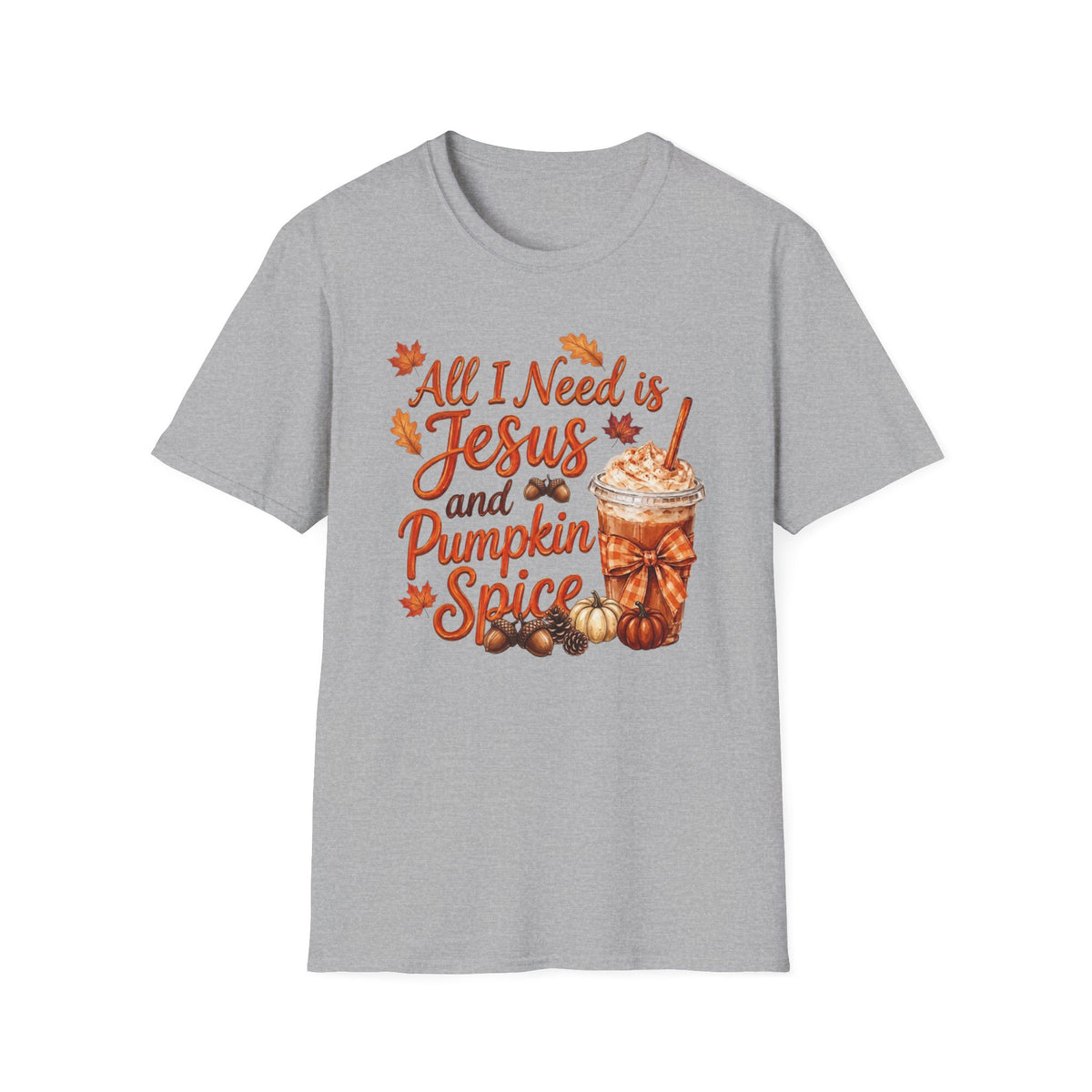 All I Need Is Jesus and Pumpkin Spice - Gildan 64k Tshirt