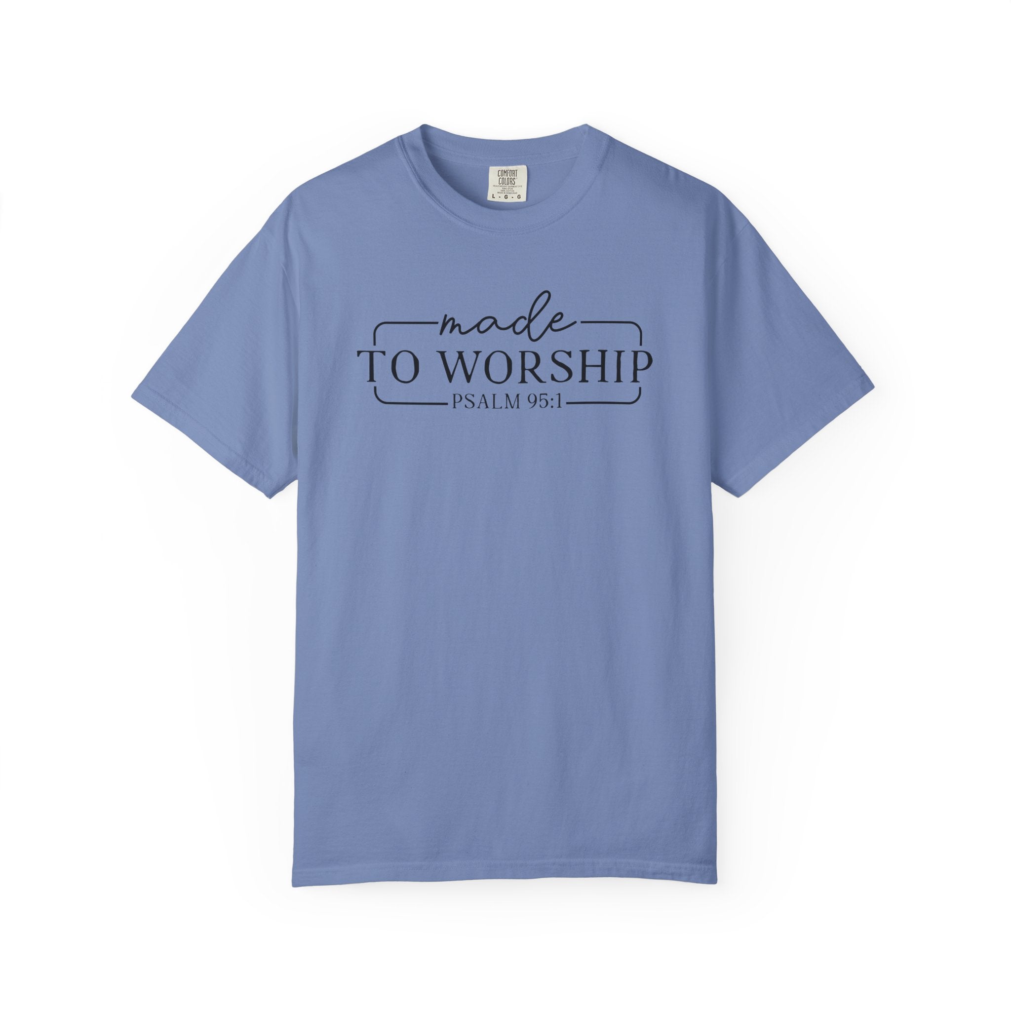 Made to Worship Comfort Colors T-shirt