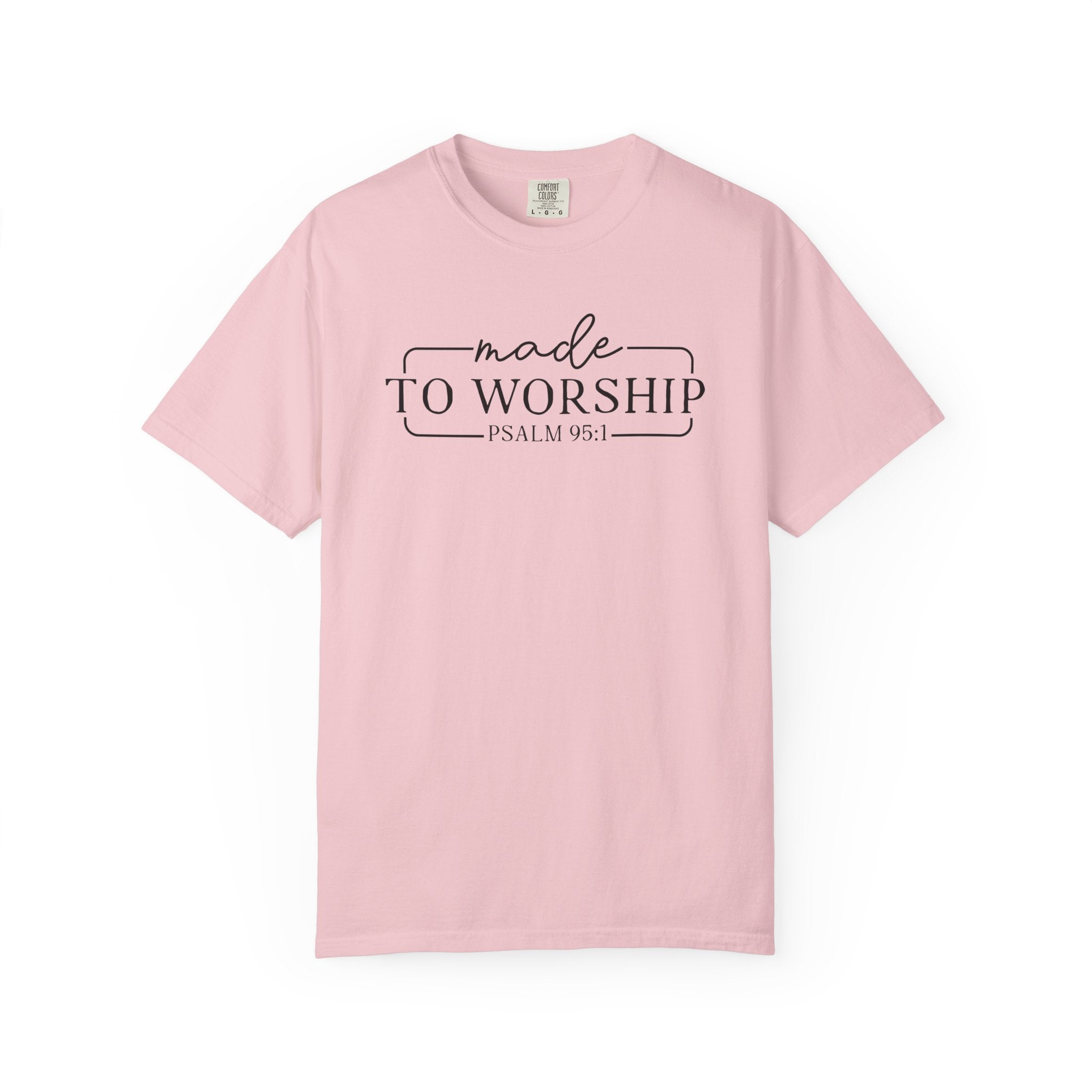 Made to Worship Comfort Colors T-shirt