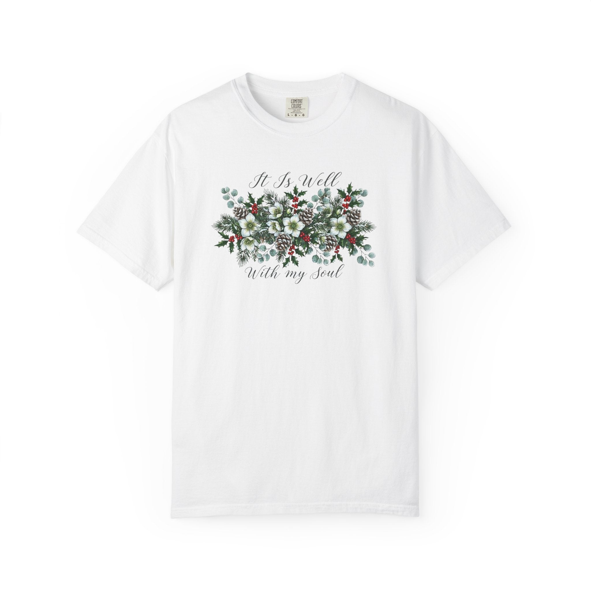 It Is Well With My Soul, Christmas Floral Comfort Colors Tshirt