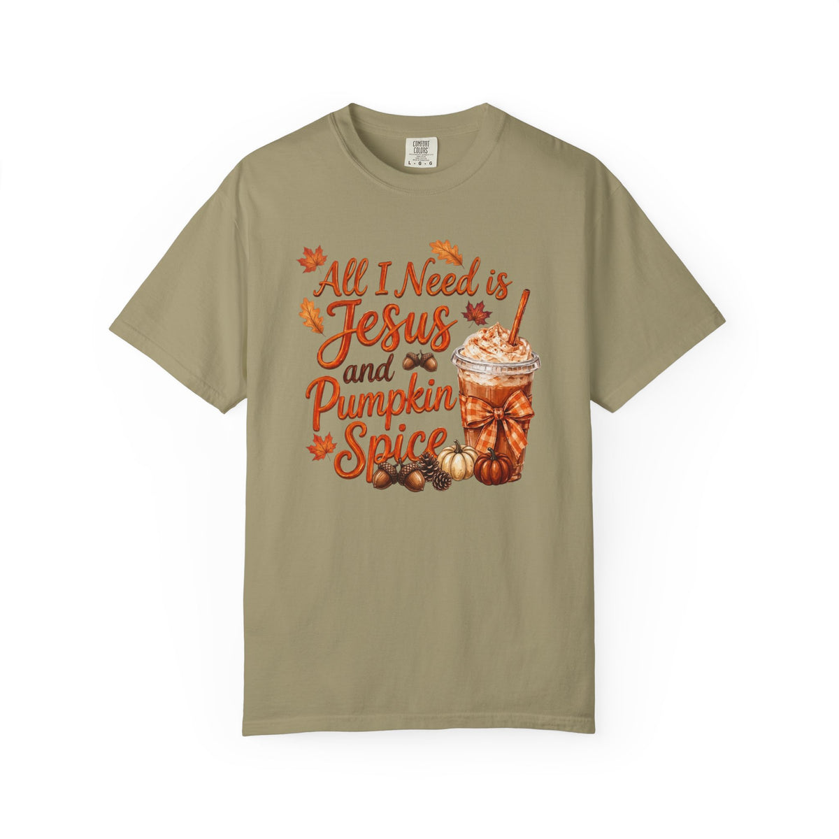 All I Need Is Jesus and Pumpkin Spice - Comfort Colors 1717 Tshirt