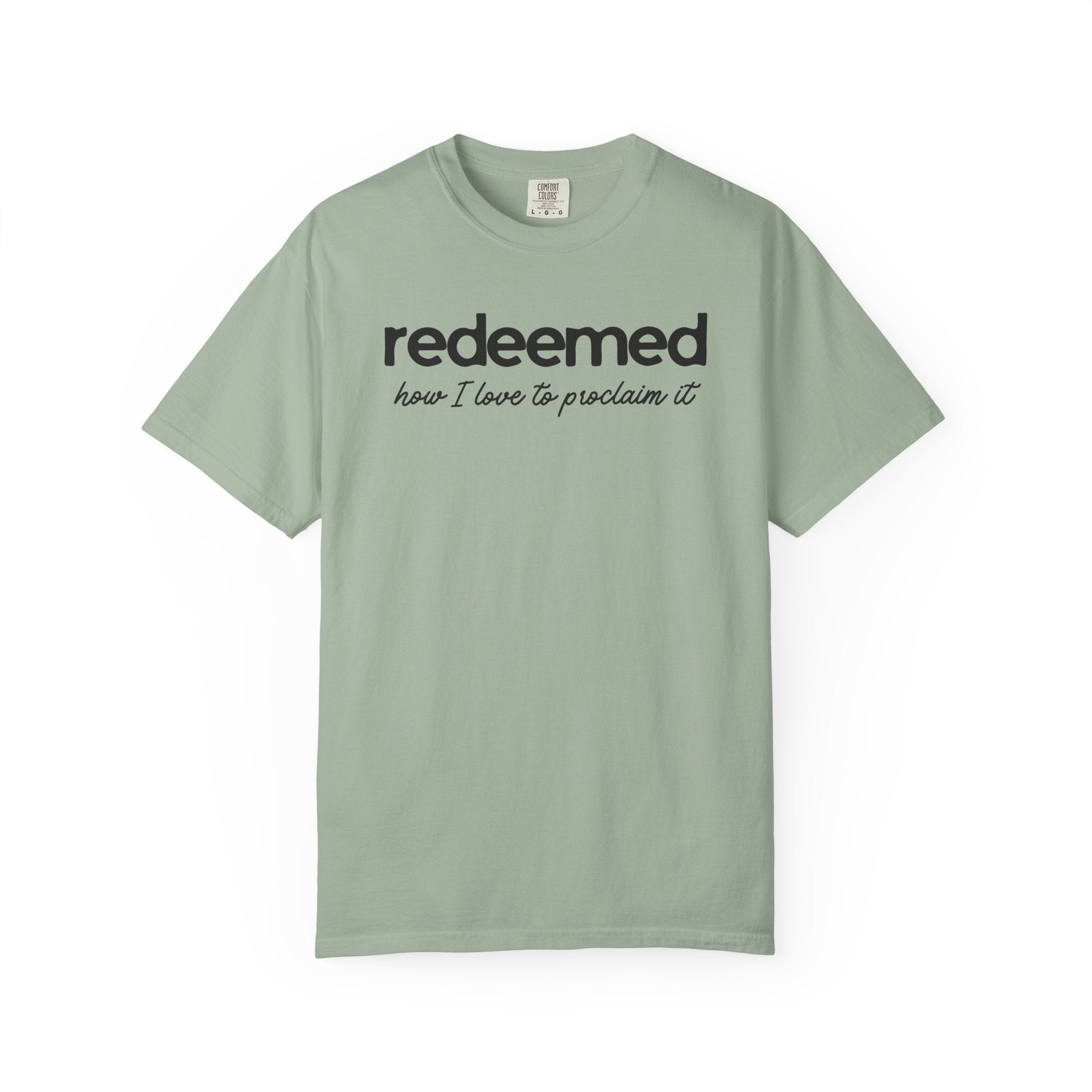 Redeemed How I Love to Proclaim It Comfort Colors T-shirt