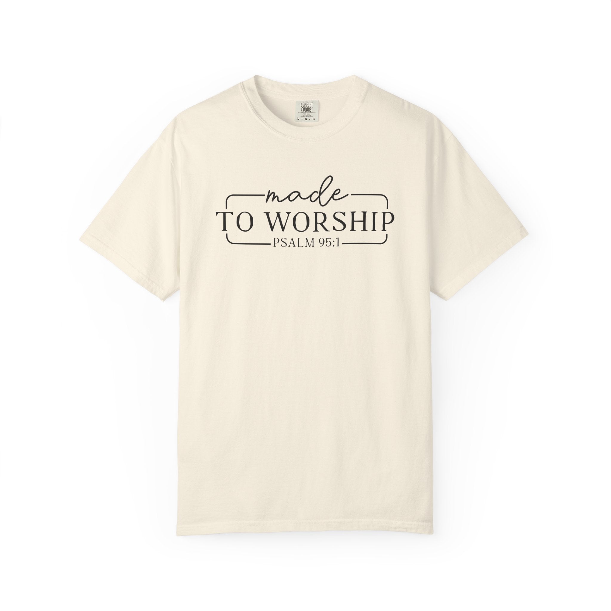Made to Worship Comfort Colors T-shirt
