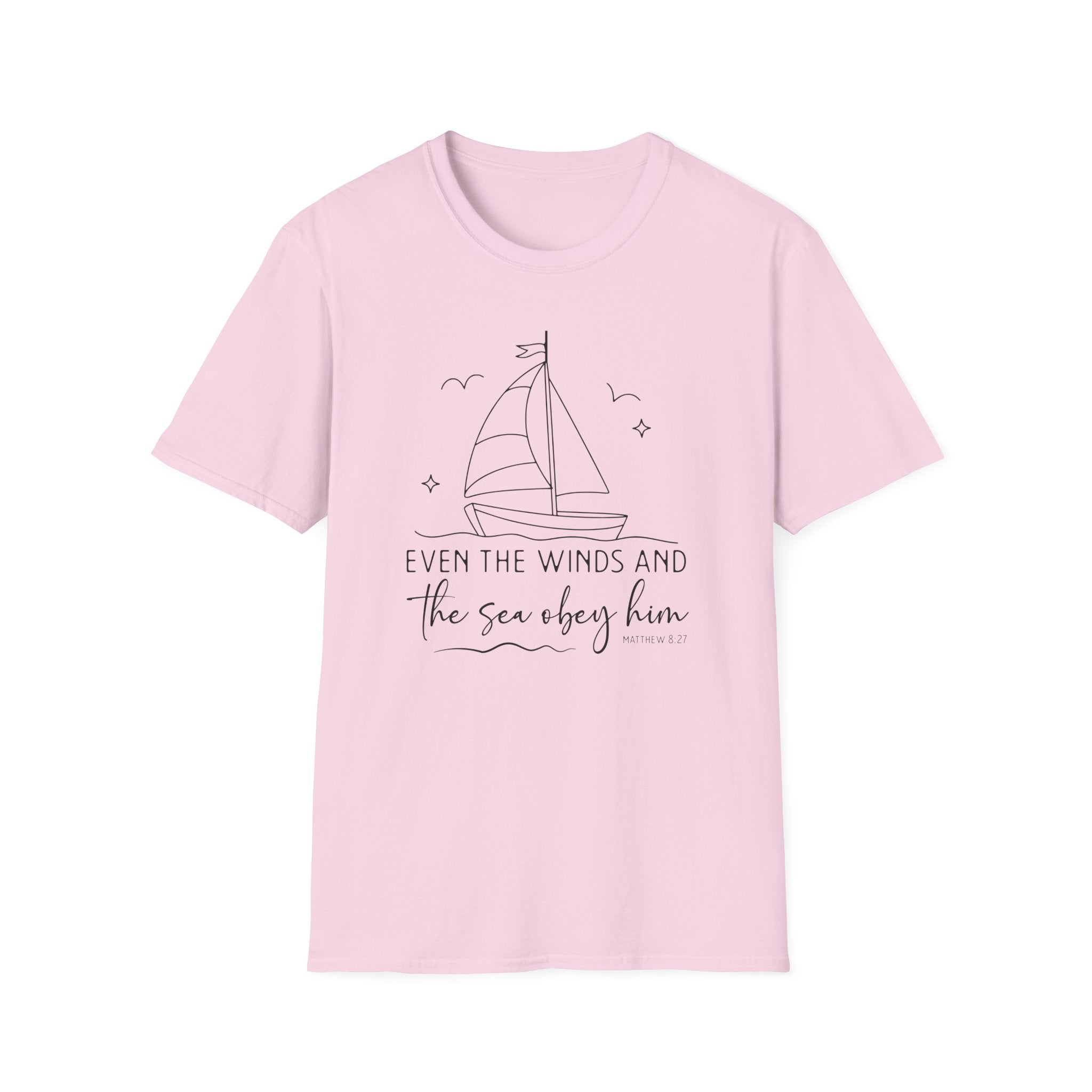 Even The Winds and The Sea Obey Him Matthew 8:27 Bible Verse Shirt