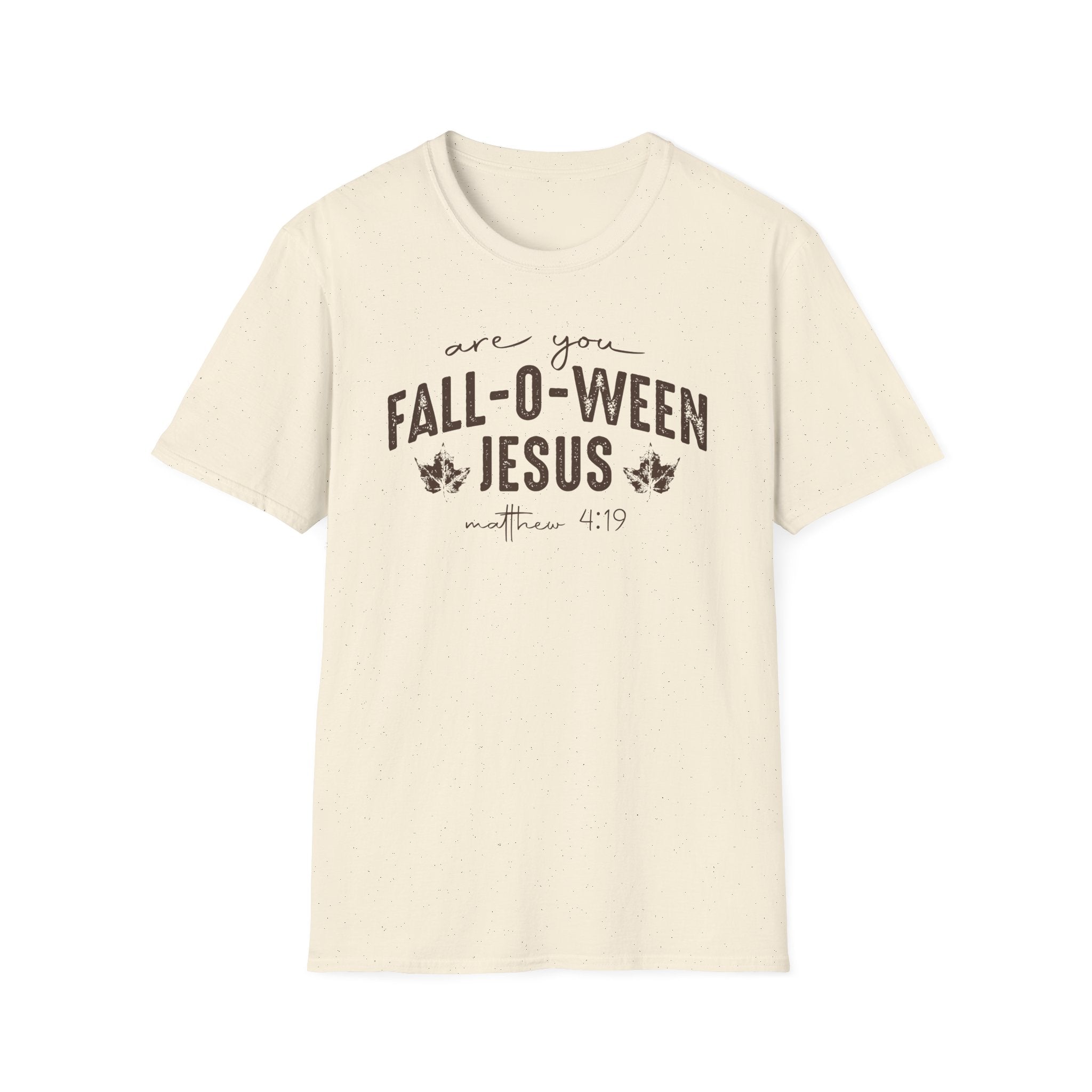 Are You Fall-O-Ween Jesus Matthew 4:19 Bible Verse Shirt Gildan 64000 T-Shirt