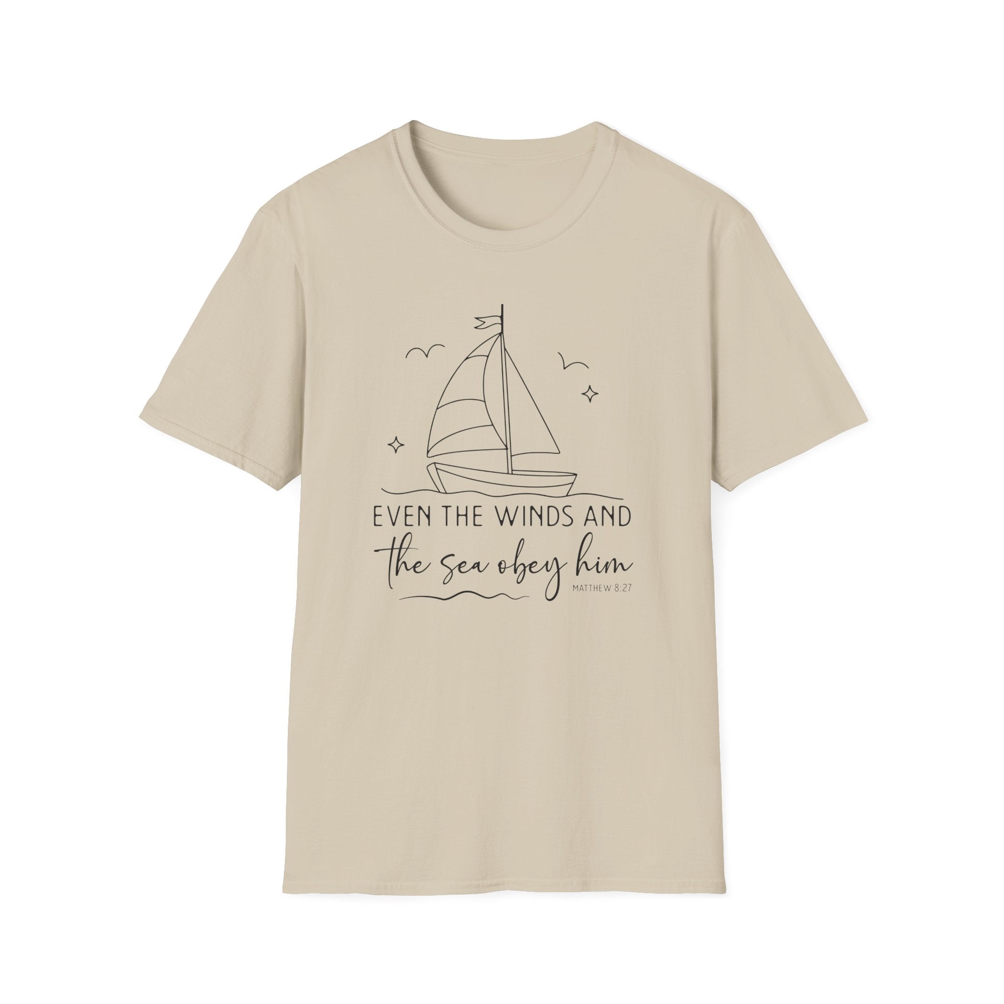 Even The Winds and The Sea Obey Him Matthew 8:27 Bible Verse Shirt