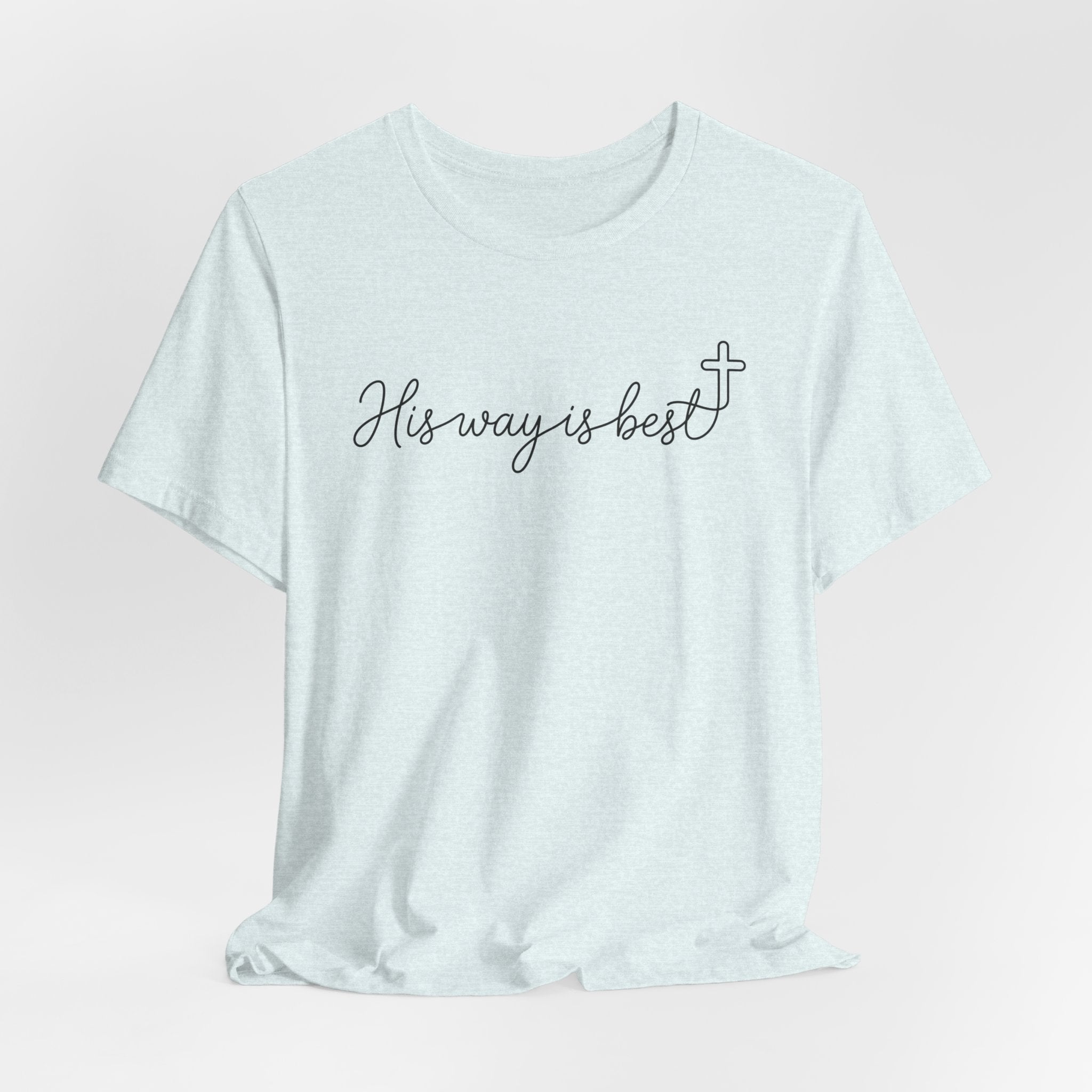 His Way Is Best Bella Canvas 3001 Tshirt