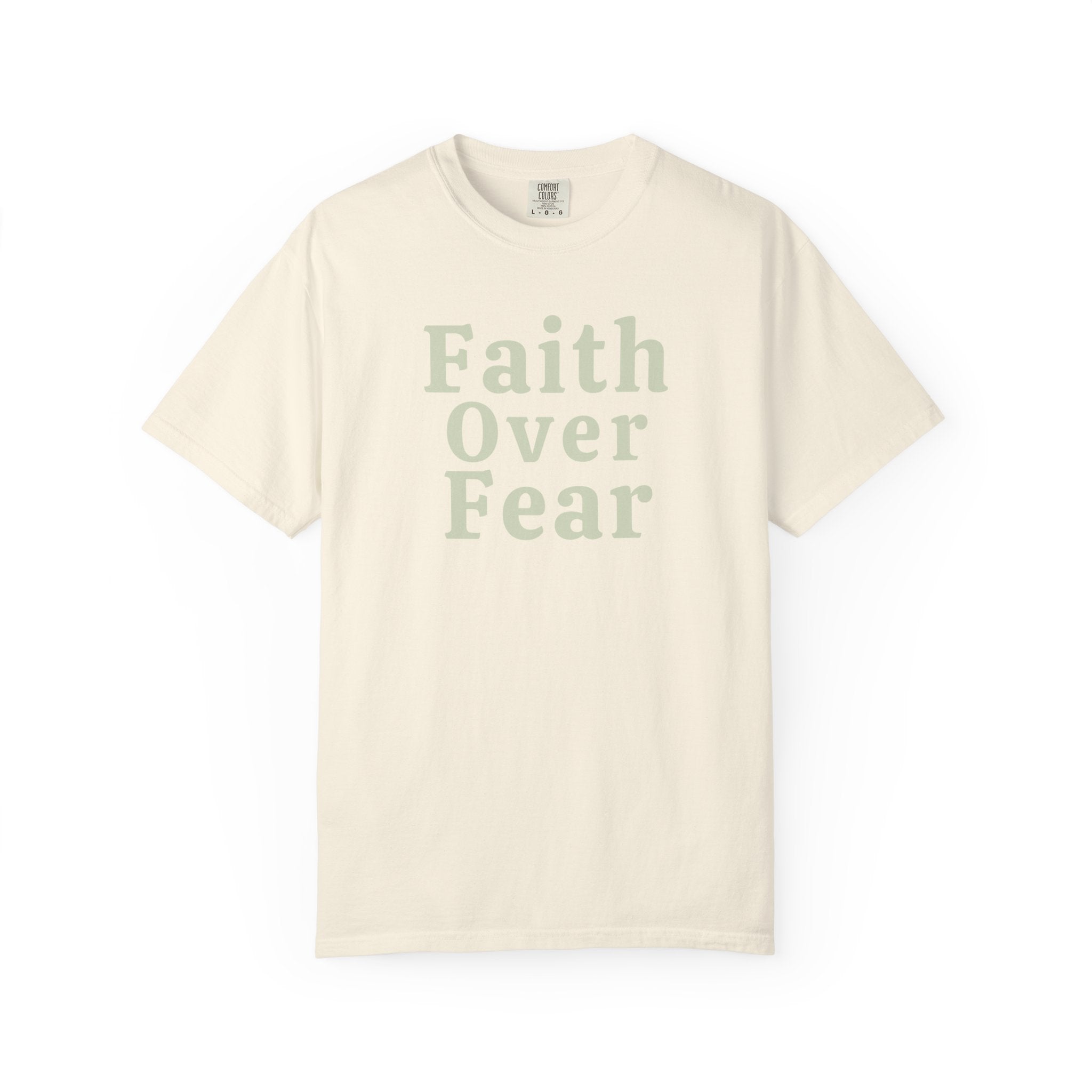 Faith Over Fear Comfort Colors T-shirt