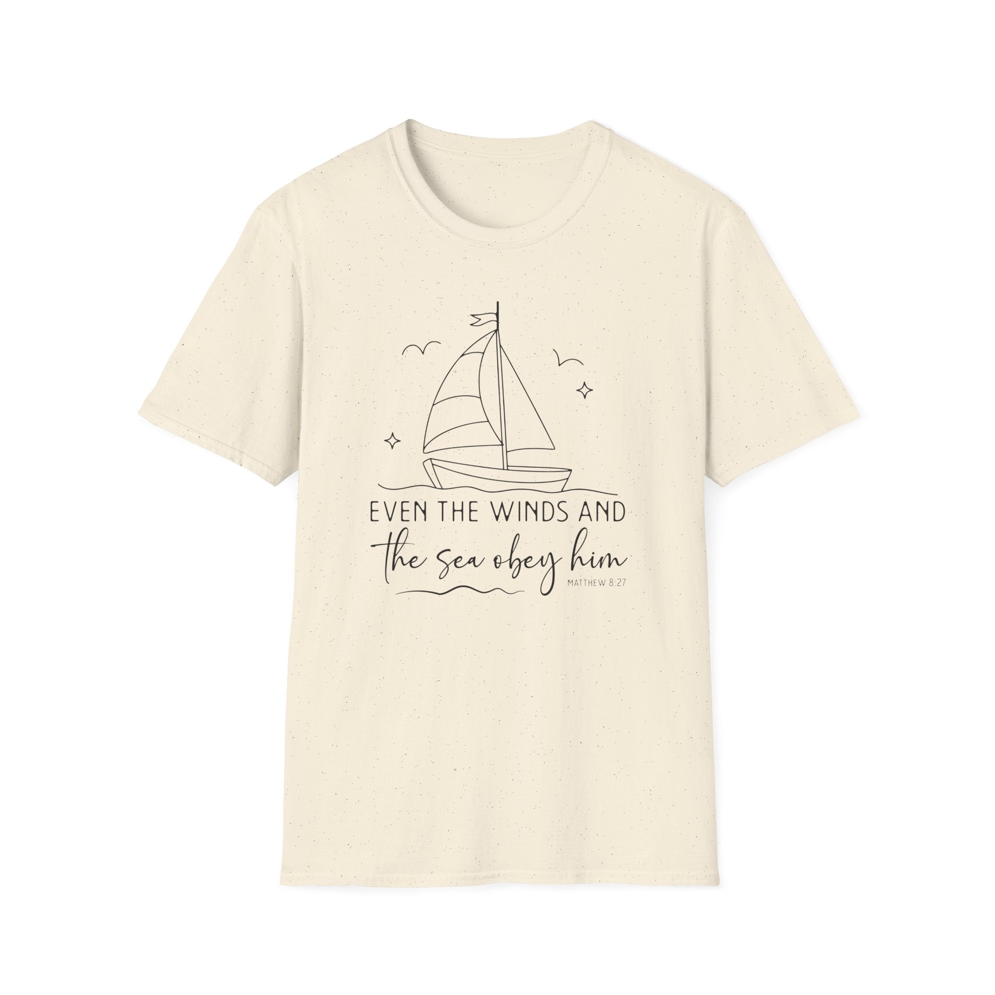 Even The Winds and The Sea Obey Him Matthew 8:27 Bible Verse Shirt