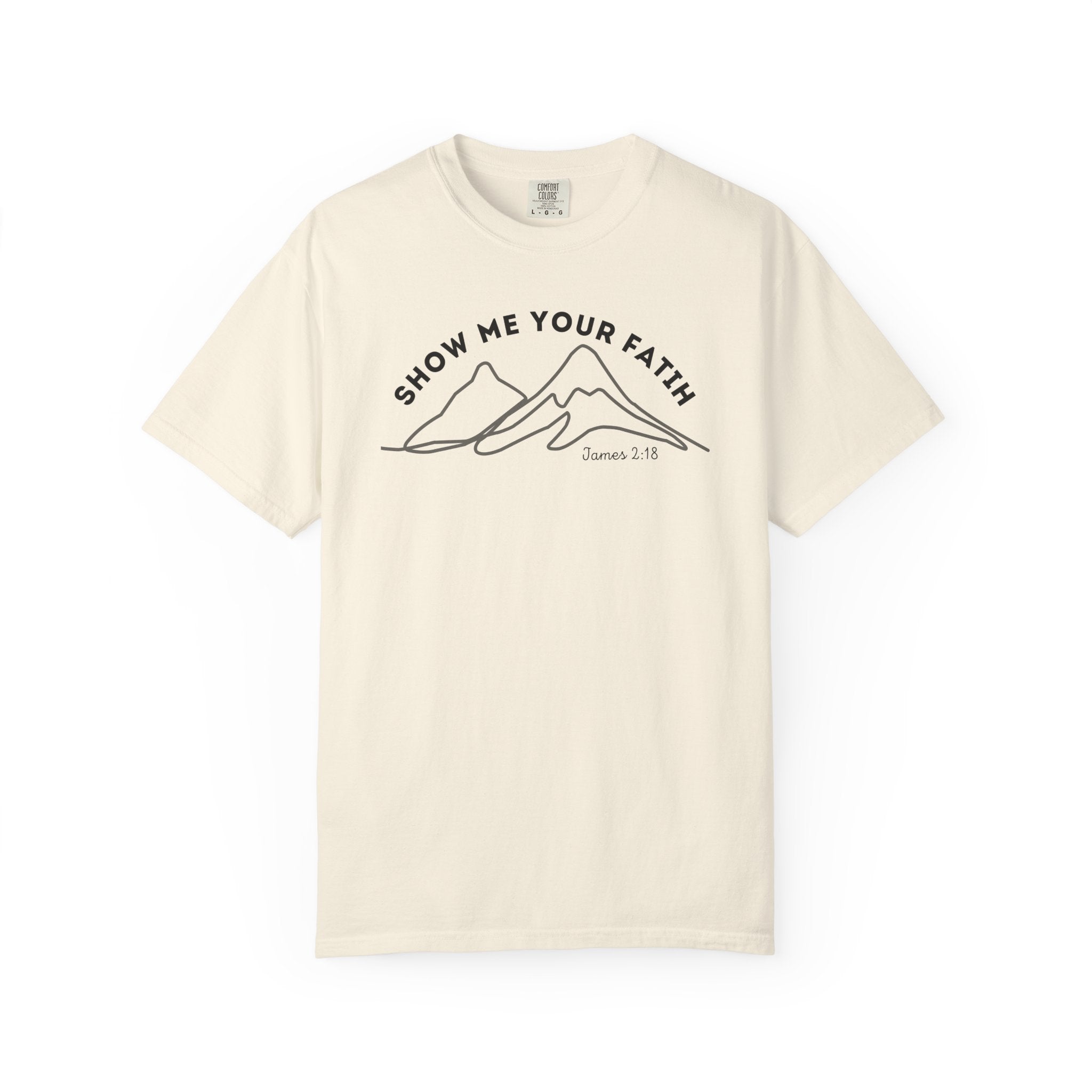 Show Me Your Faith James 2:18 Bible Verse Shirt Comfort Colors