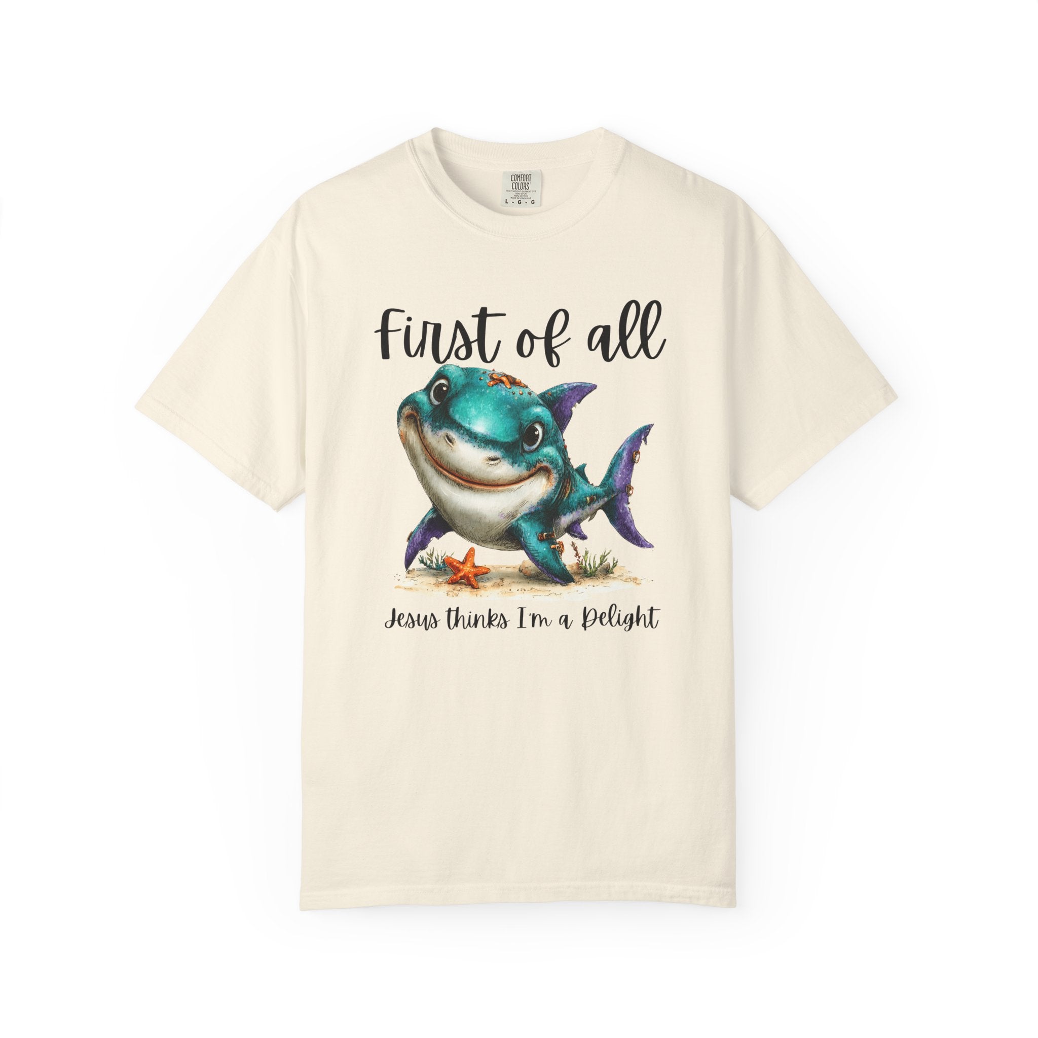 First Of All Jesus Thinks I'm A Delight Whale Comfort Colors Te