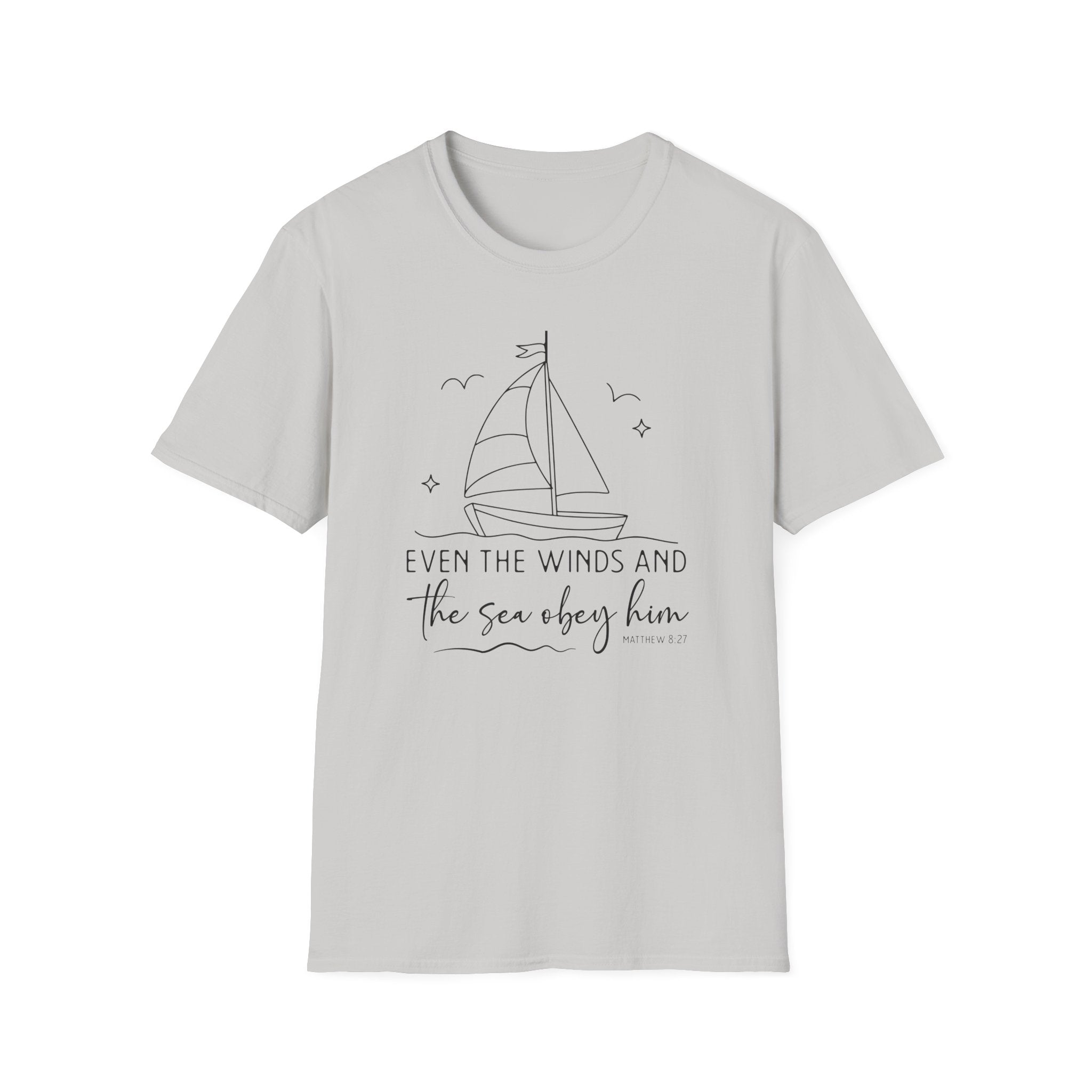 Even The Winds and The Sea Obey Him Matthew 8:27 Bible Verse Shirt