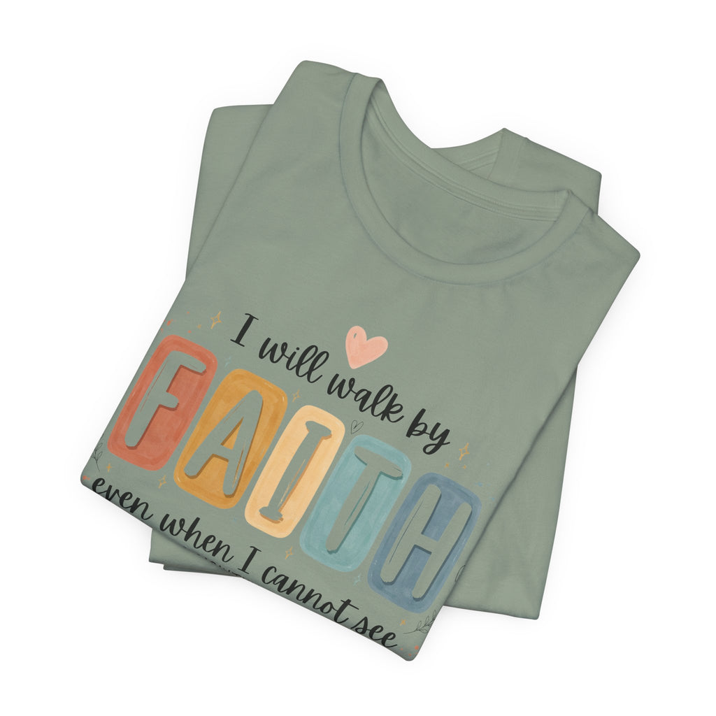I Will Walk By Faith Tshirt
