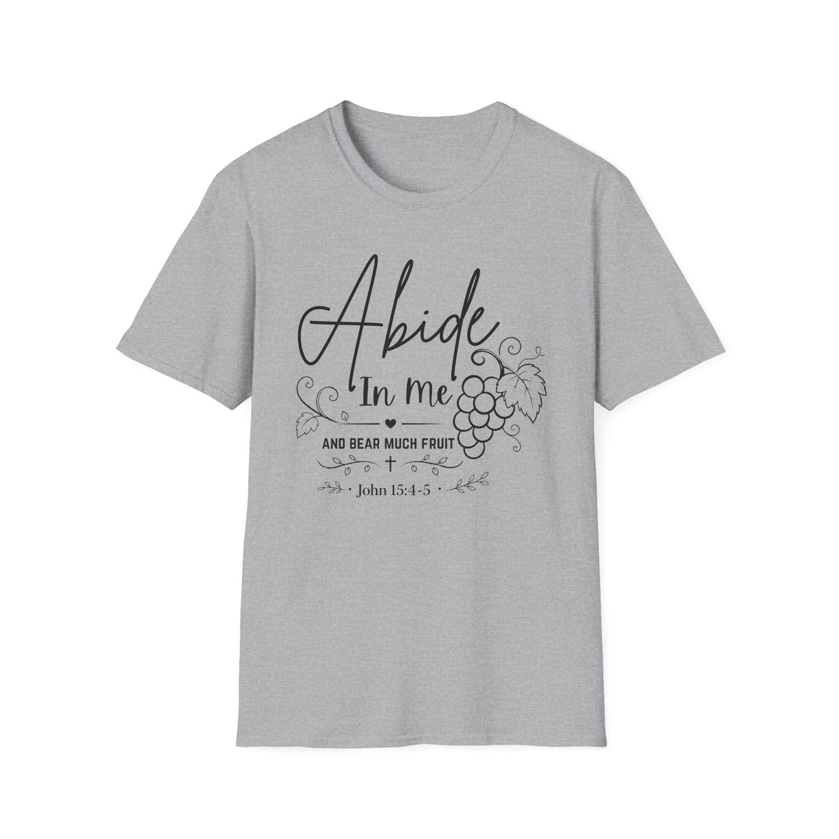 Abide In Me and Bear Much Fruit John 15 Bible Verse Shirt - Gildan 64k