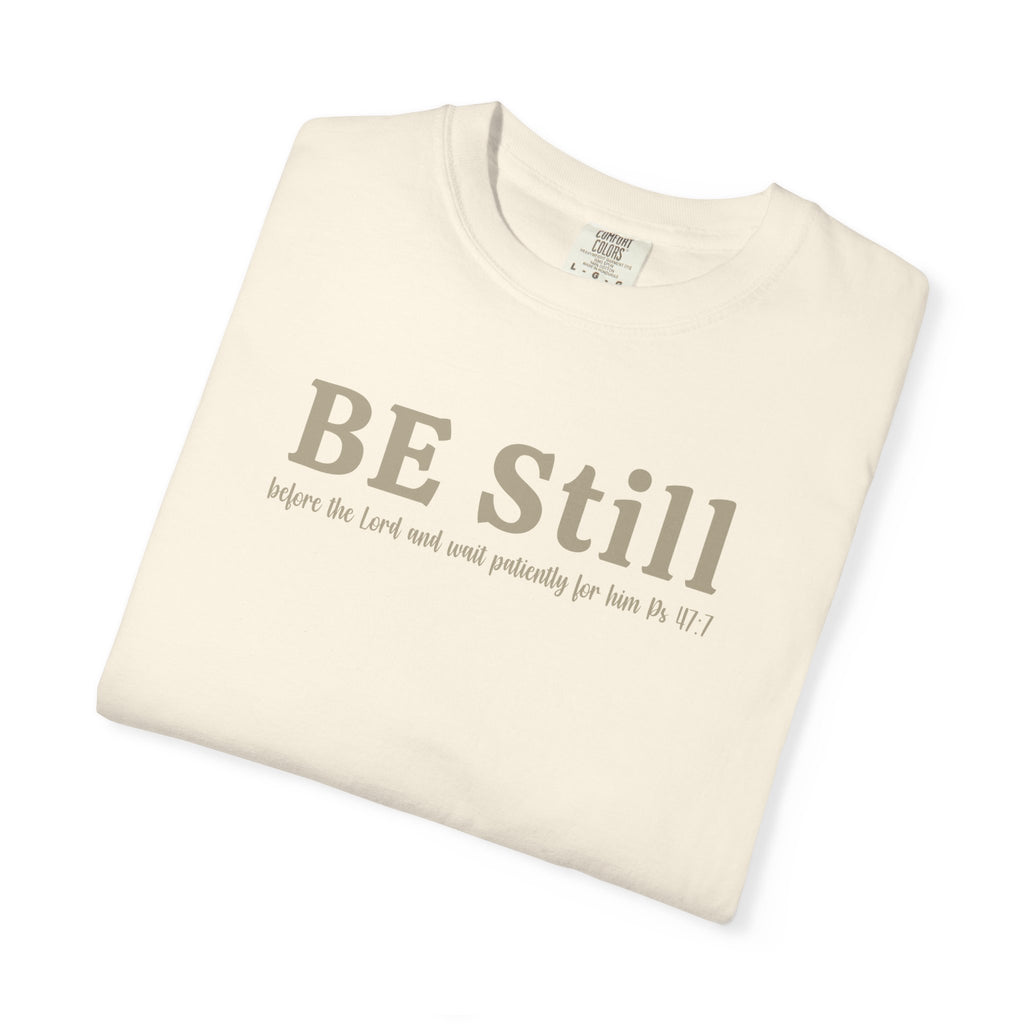 Be Still Before the Lord and Wait Patiently for Him Comfort Colors T-shirt