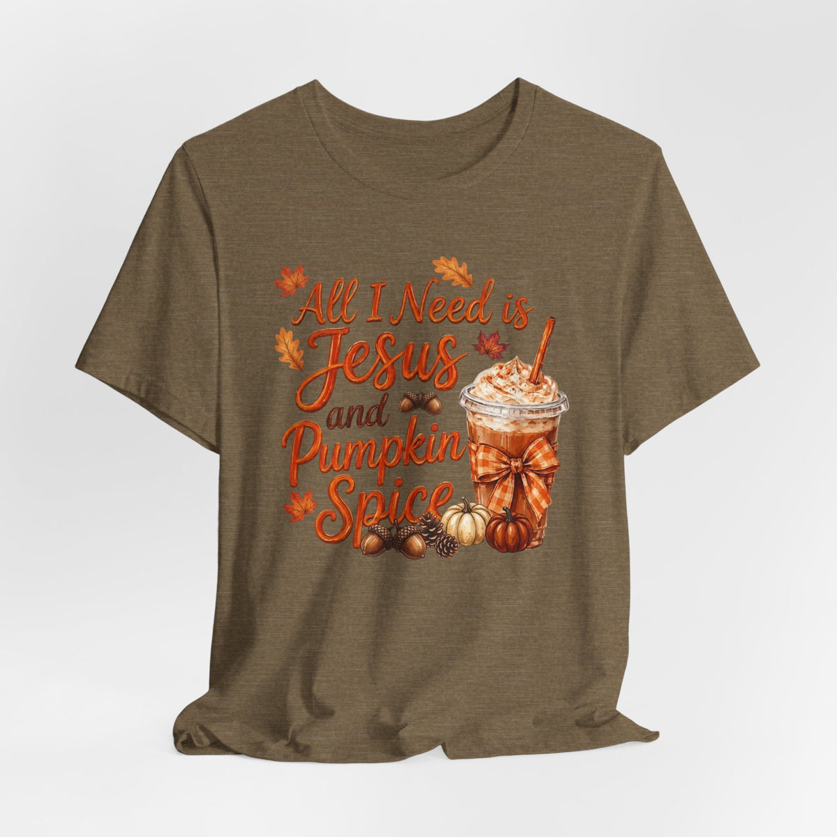 All I Need Is Jesus and Pumpkin Spice - Bella Canvas 3001 Tshirt