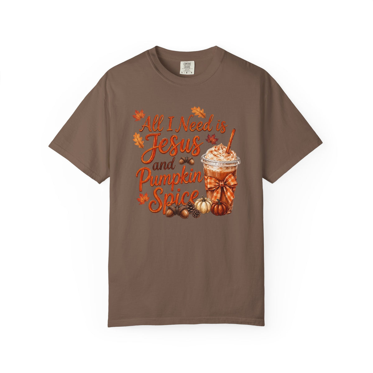 All I Need Is Jesus and Pumpkin Spice - Comfort Colors 1717 Tshirt