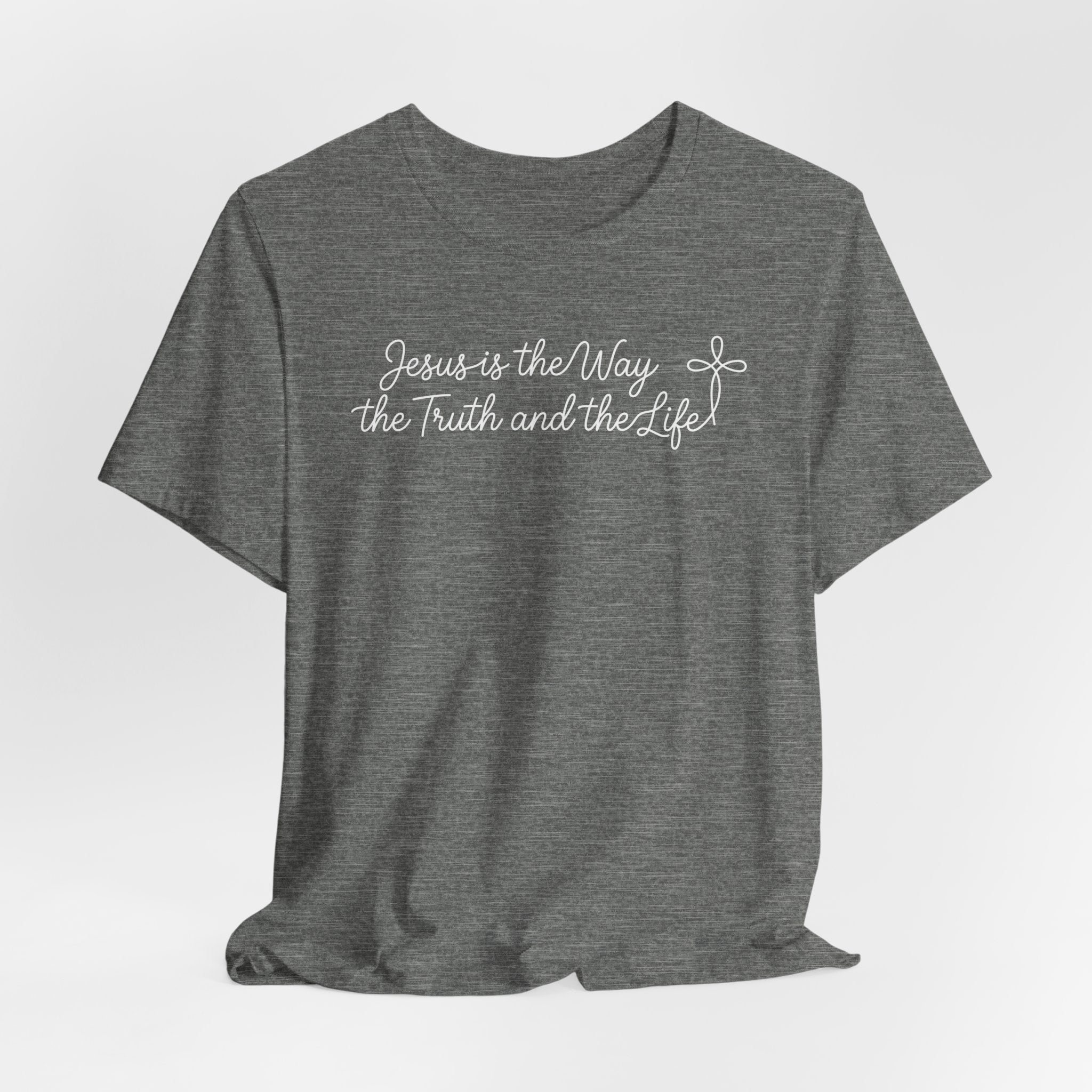 Jesus Is The Way The Truth And The Life Bella Canvas 3001 Tshirt