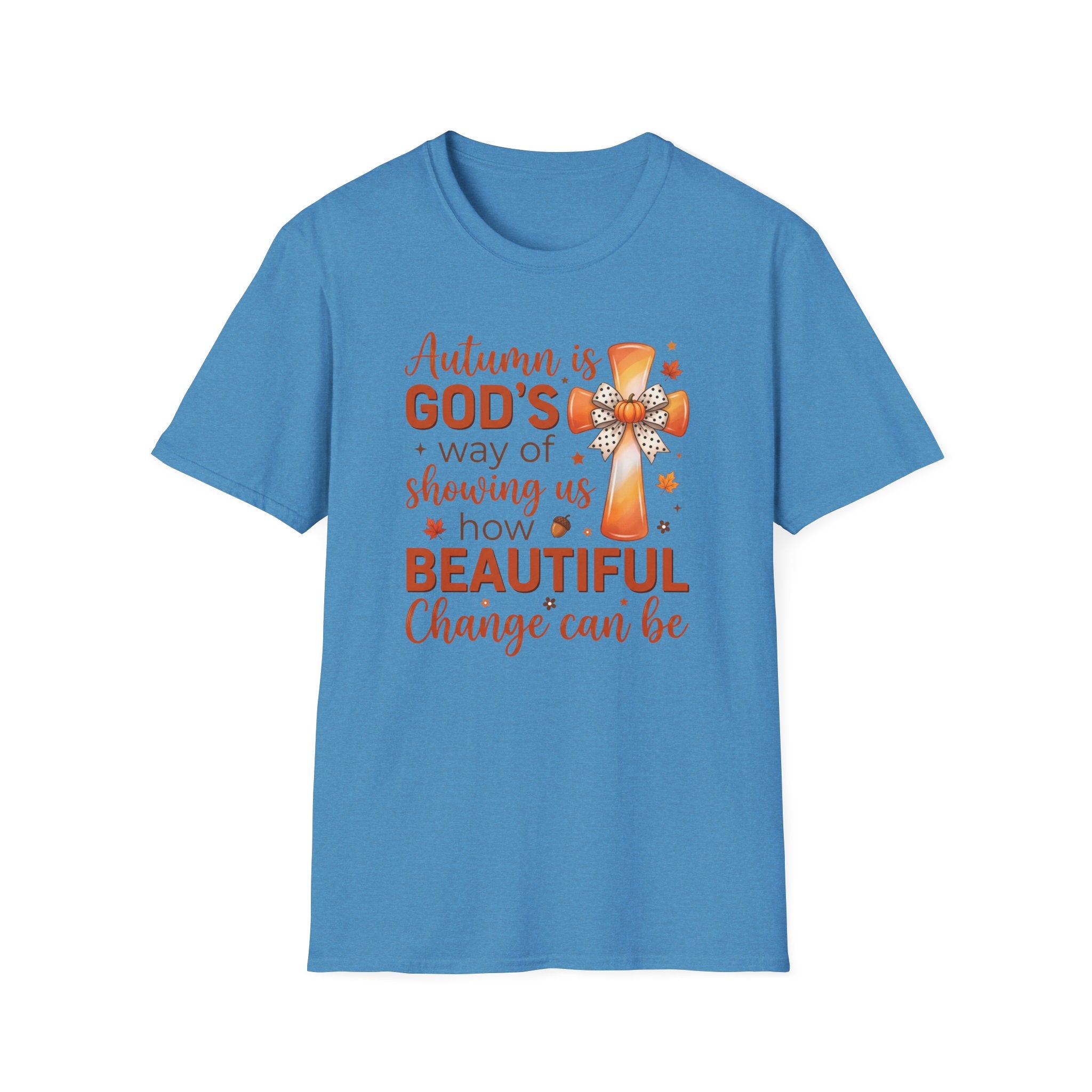 Autumn Is Gods Way of Showing Us How Beautiful Change Can Be Gildan 64000 T-Shirt