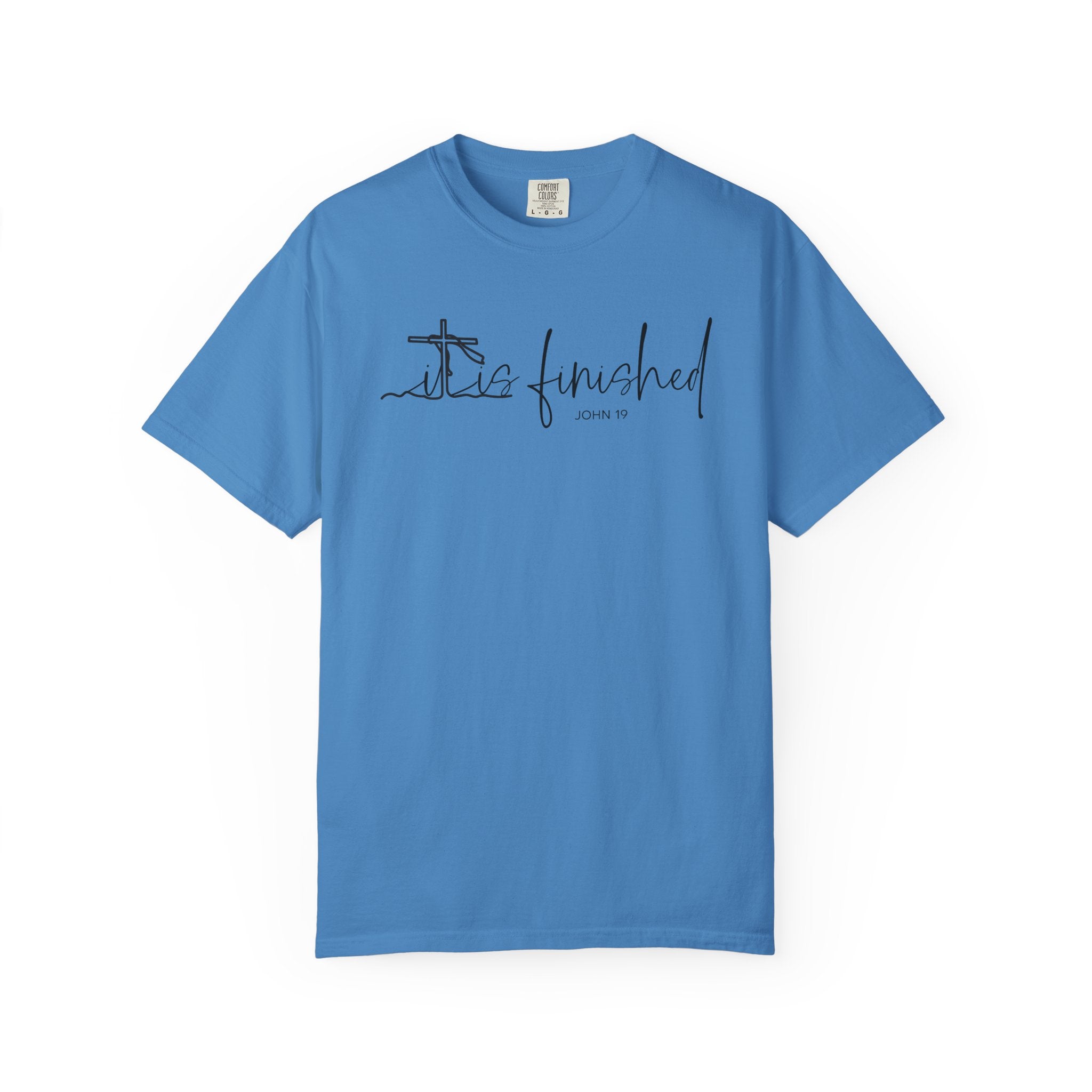It Is Finished Easter Shirt Comfort Colors T-shirt