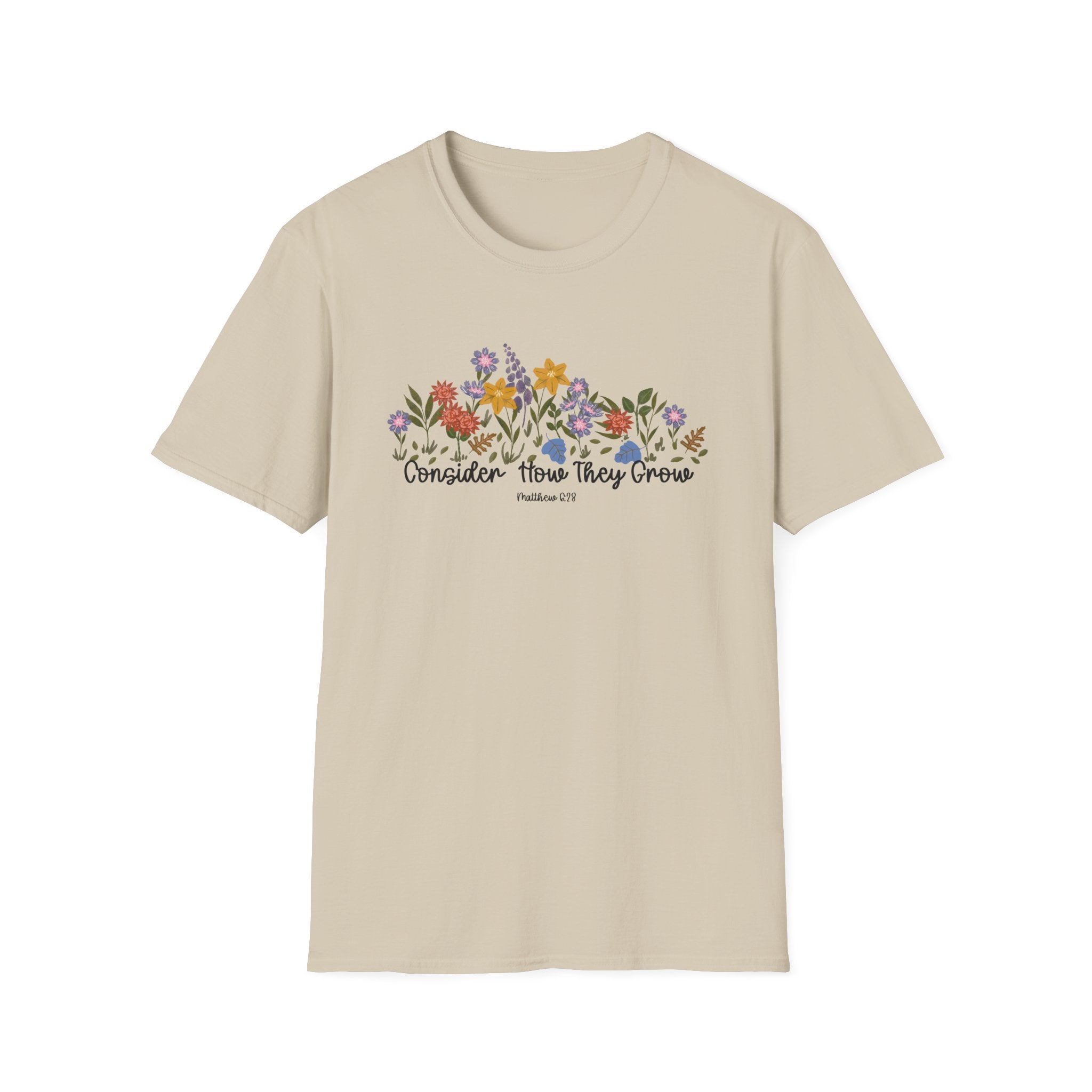 Consider How They Grow Matthew 28_6 Bible Verse Shirt Gildan 64000 T-Shirt