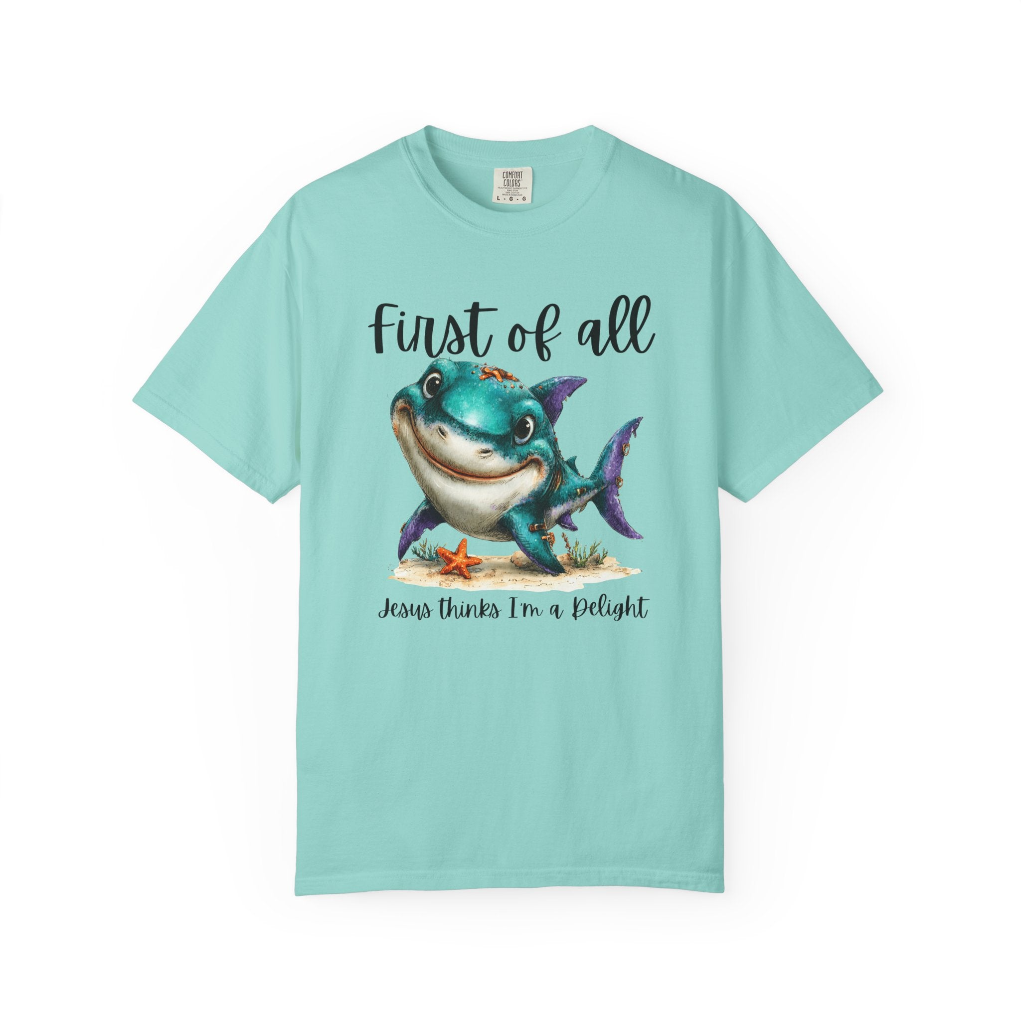 First Of All Jesus Thinks I'm A Delight Whale Comfort Colors Te