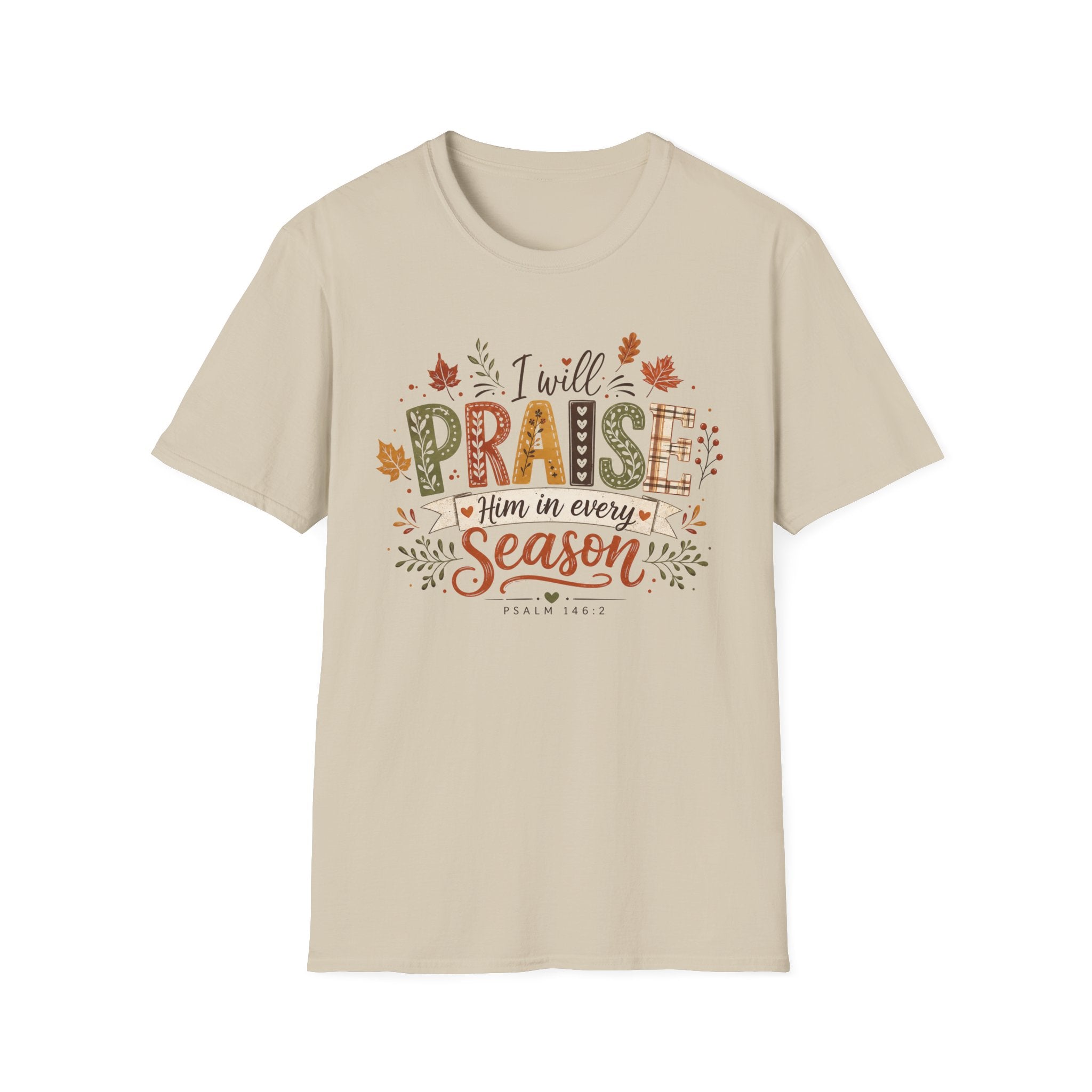 I Will Praise Him In Every Season Fall Tshirt