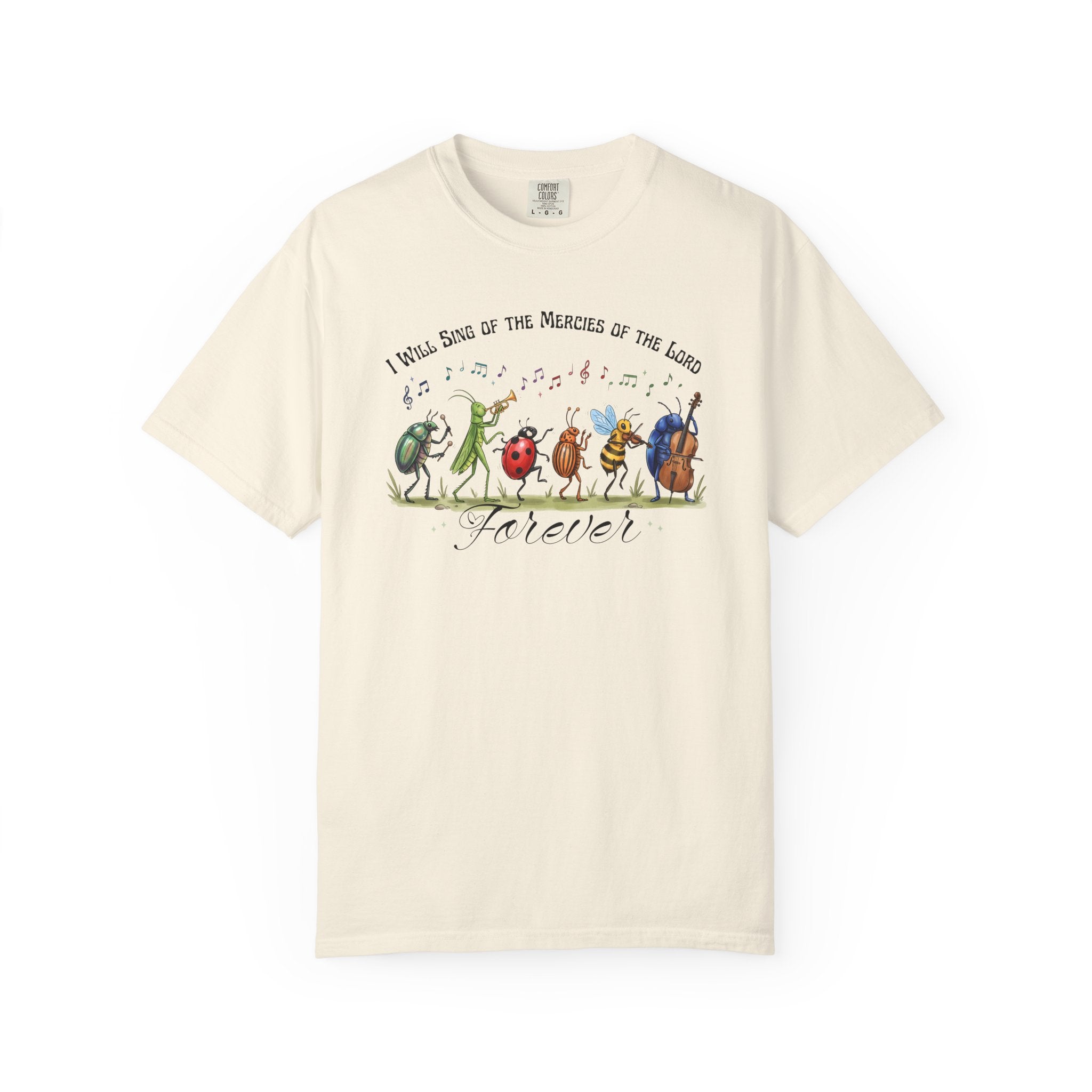 I Will Sing of the Mercies of the Lord Forever Comfort Colors T-shirt