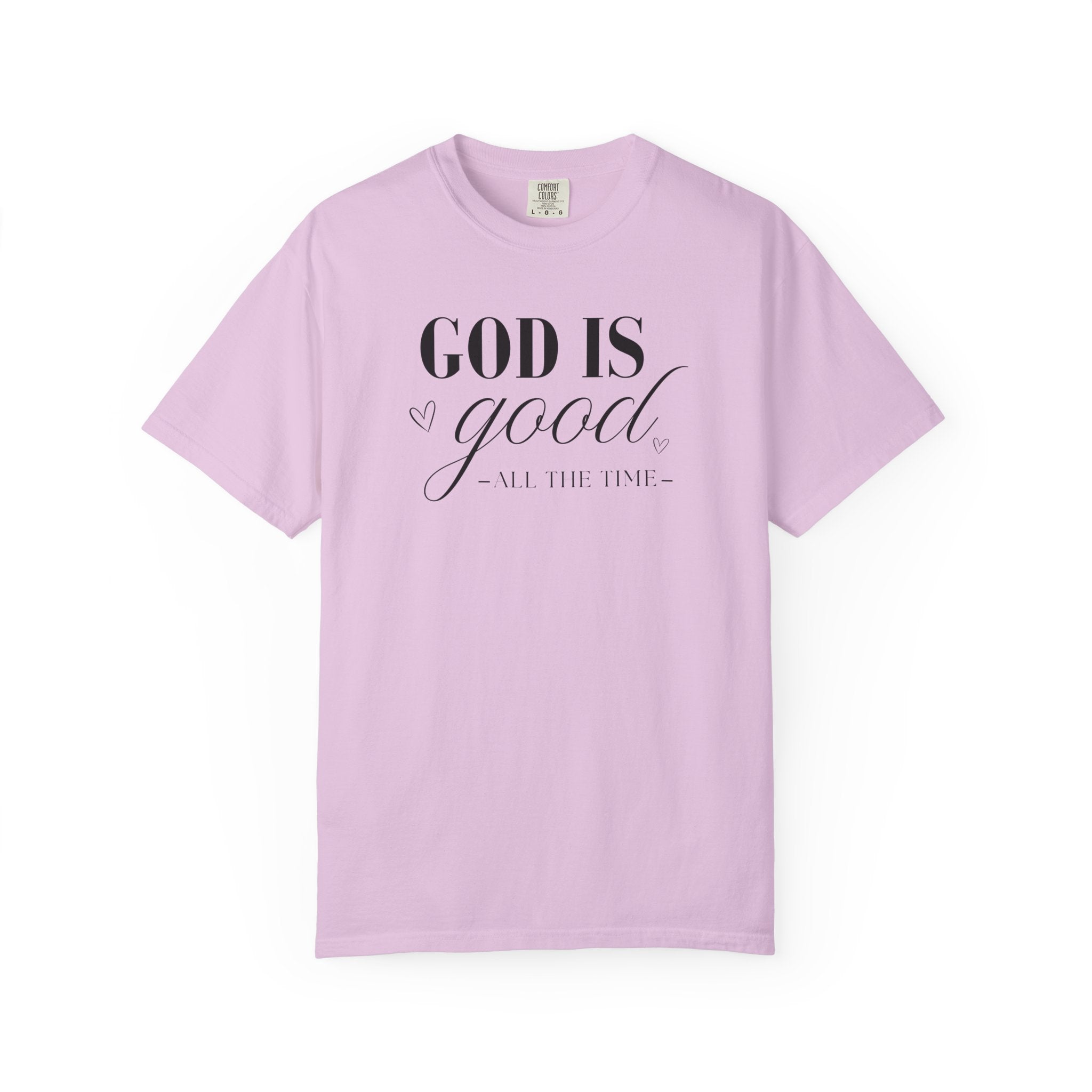 God Is Good All The Time Comfort Colors T-shirt