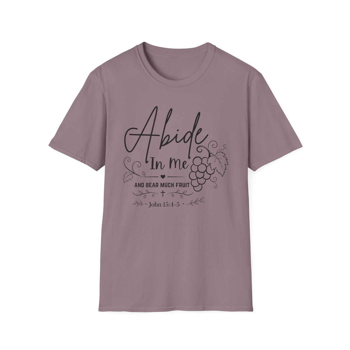 Abide In Me and Bear Much Fruit John 15 Bible Verse Shirt - Gildan 64k
