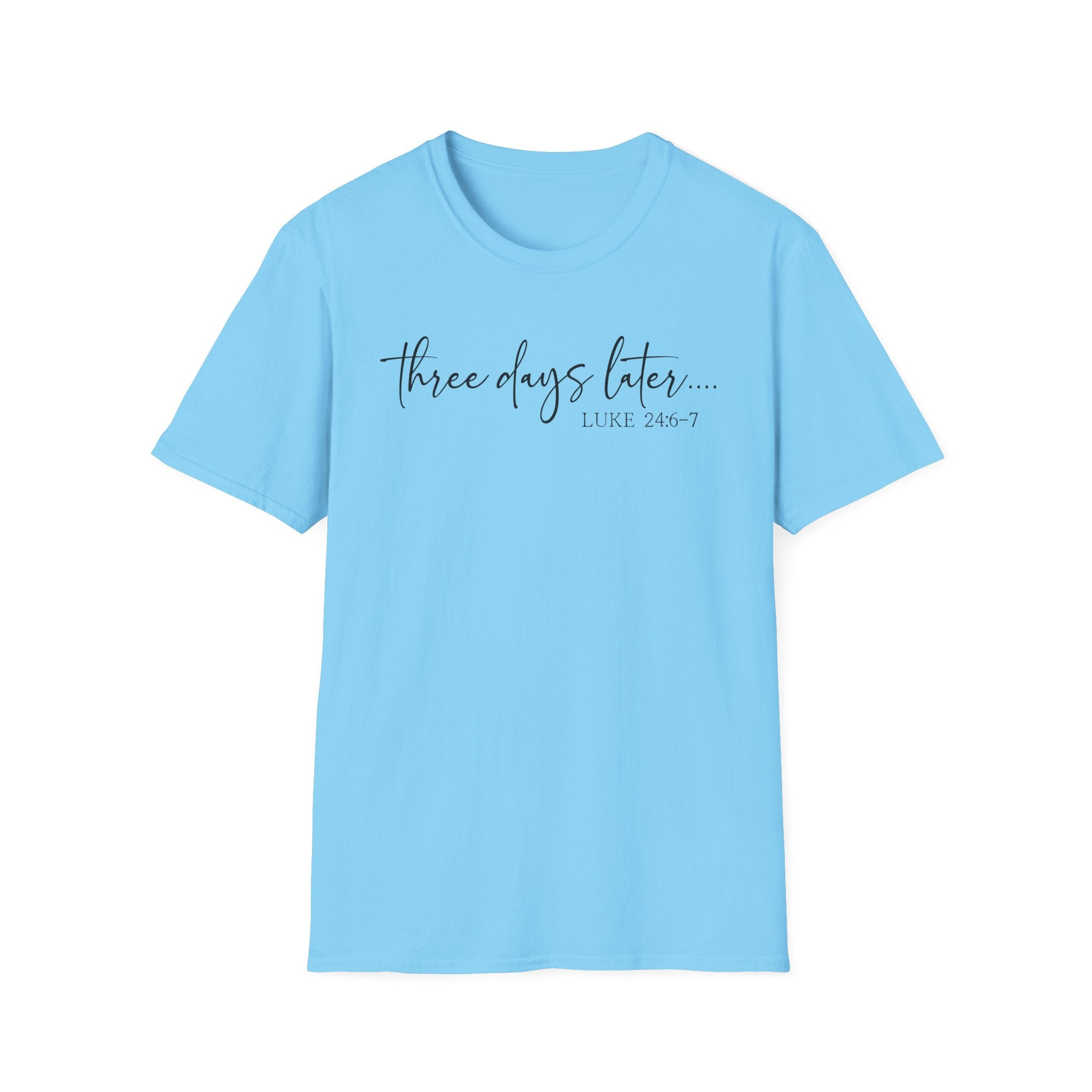 Three Days Later Resurrection Tshirt