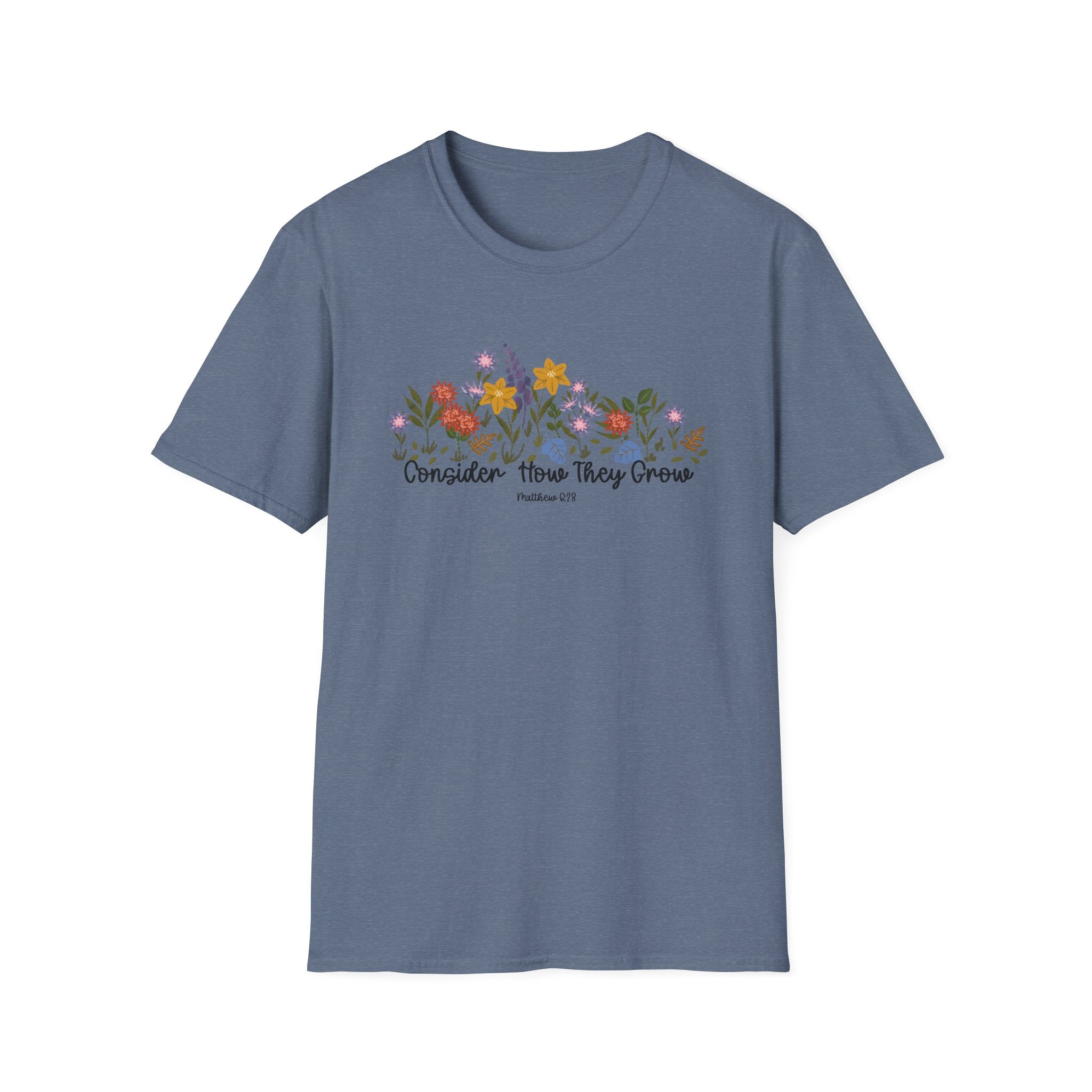 Consider How They Grow Matthew 28_6 Bible Verse Shirt Gildan 64000 T-Shirt
