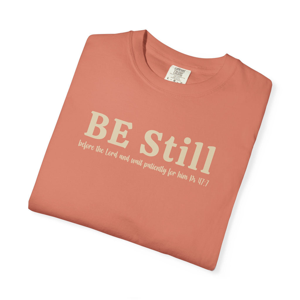 Be Still Before the Lord and Wait Patiently for Him Comfort Colors T-shirt