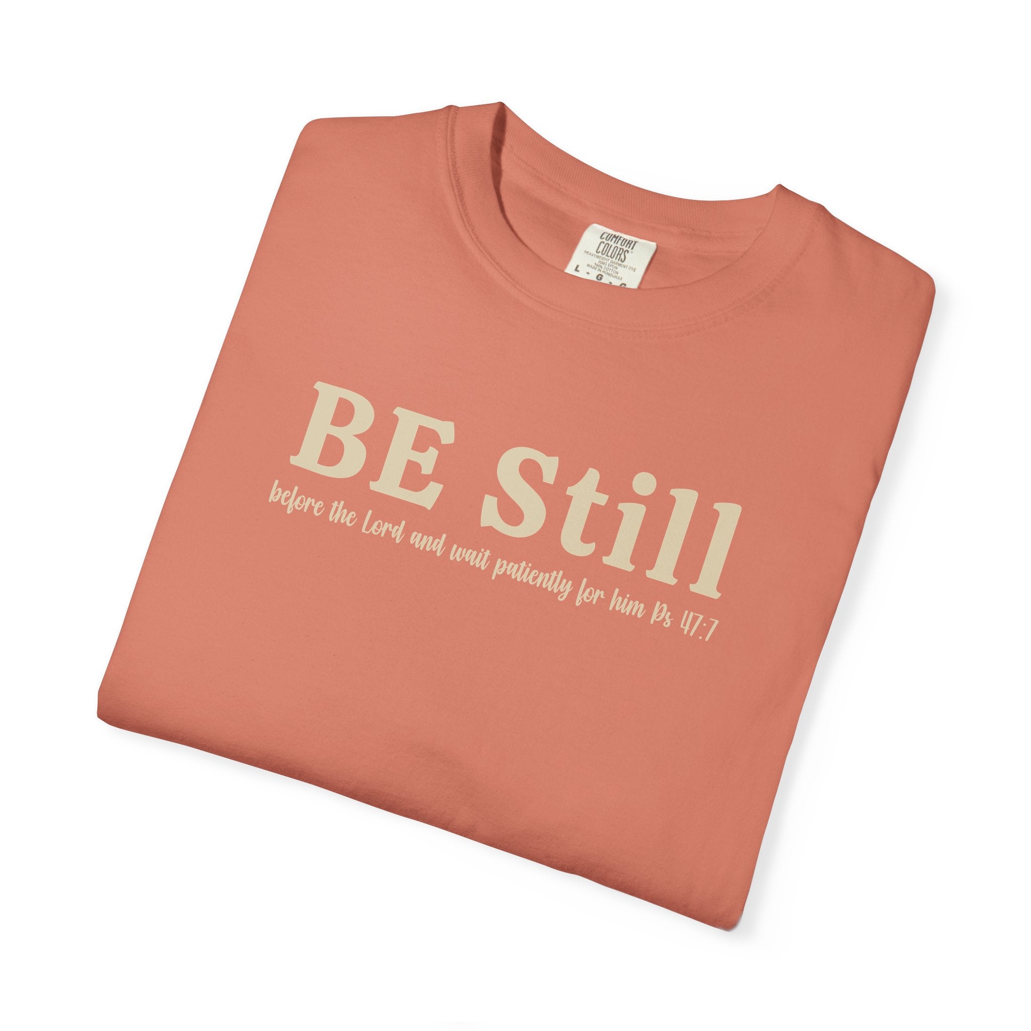 Be Still Before the Lord and Wait Patiently for Him Comfort Colors T-shirt